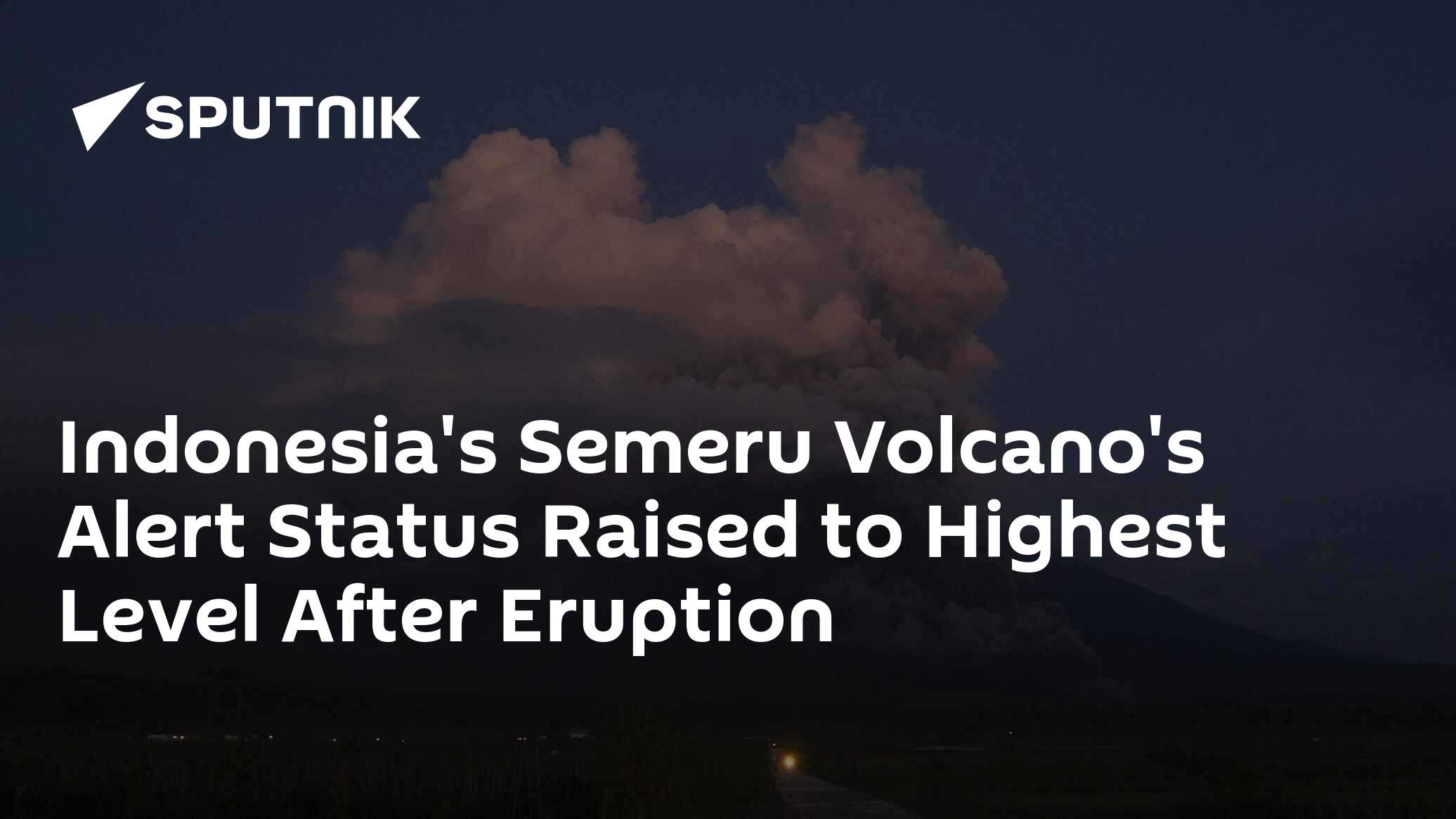 Indonesia's Semeru Volcano's Alert Status Raised to Highest Level After ...