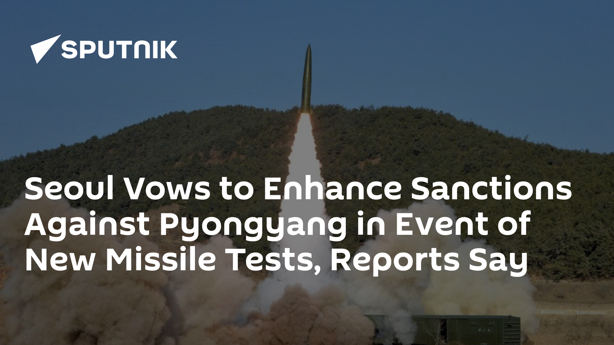 Seoul Vows To Enhance Sanctions Against Pyongyang In Event Of New Missile Tests Reports Say