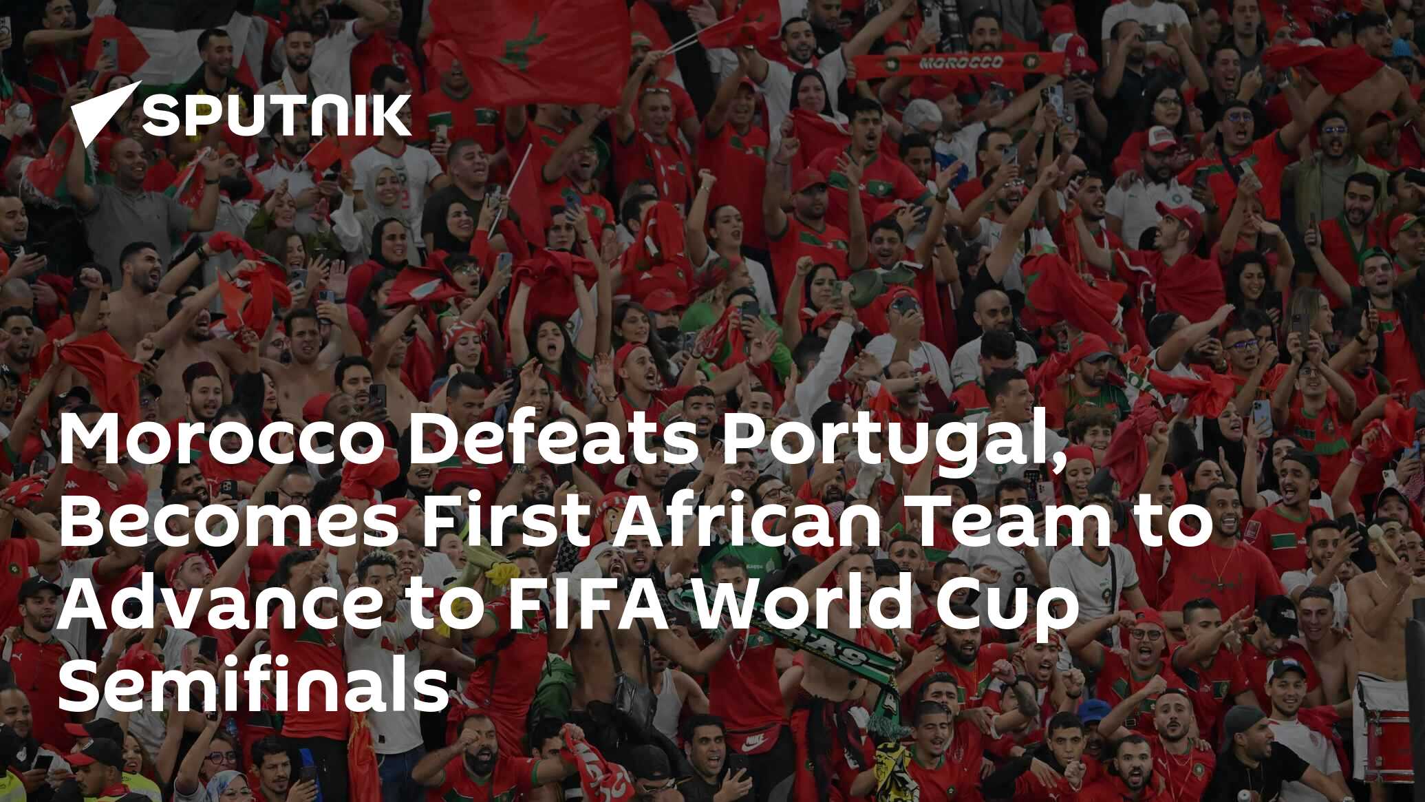 Morocco Defeats Portugal, Becomes First African Team to Advance to FIFA ...