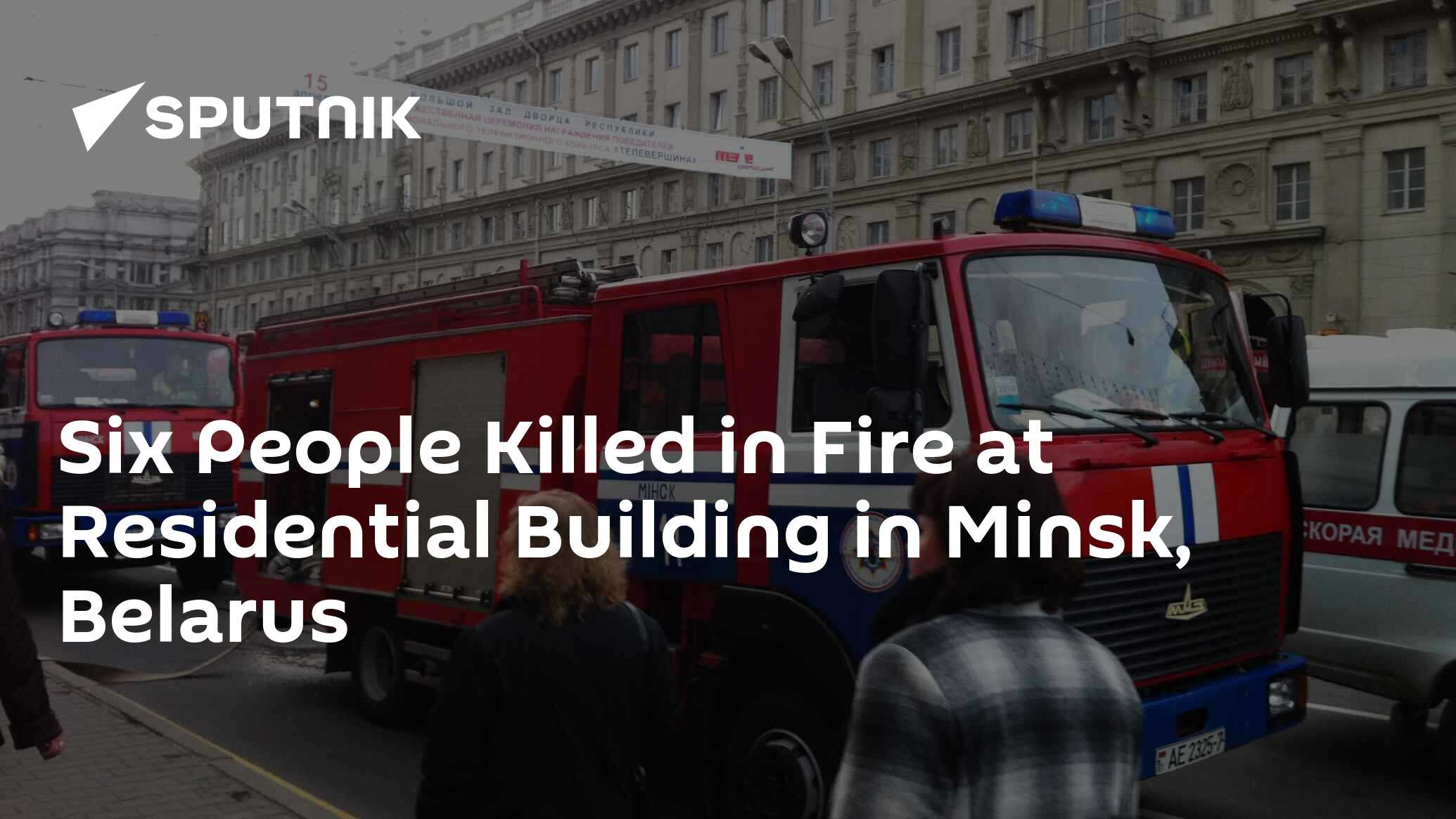 Six People Killed in Fire at Residential Building in Minsk, Belarus