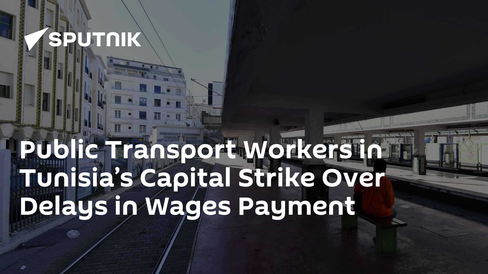 Public Transport Workers in Tunisia’s Capital Strike Over Delays in ...