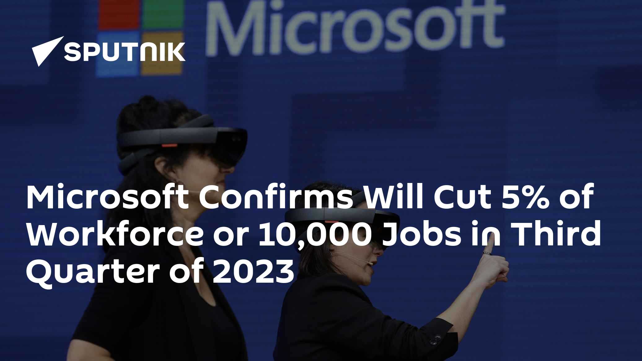 Microsoft Confirms Will Cut 10,000 Jobs in Third Quarter of 2023