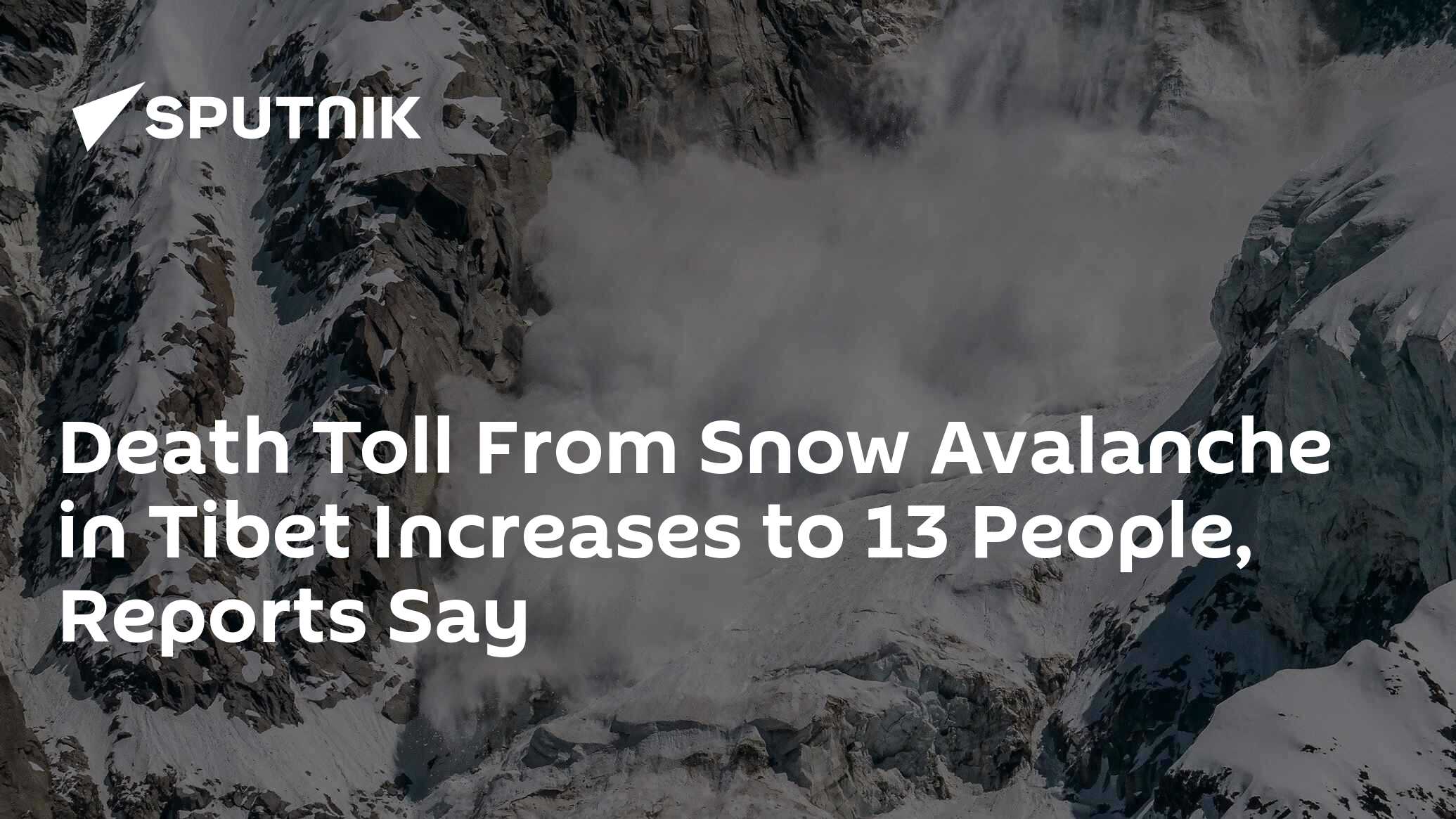 Death Toll From Snow Avalanche In Tibet Increases To 13 People, Reports Say