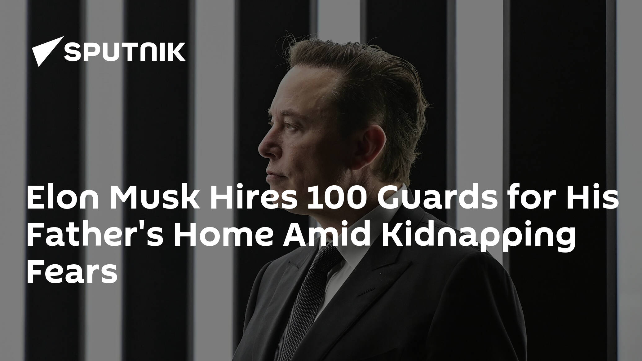 Elon Musk Hires 100 Guards for His Father's Home Amid Kidnapping Fears