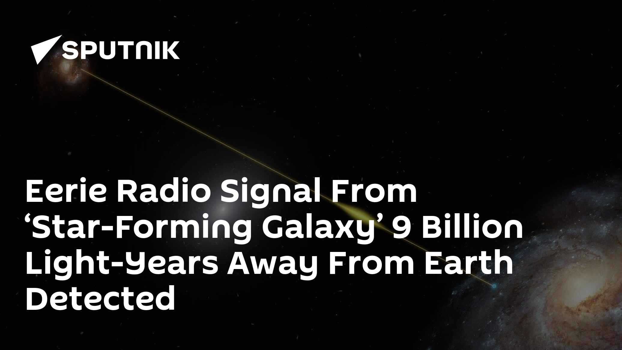 Eerie Radio Signal From Galaxy 9 Billion Light Years Away From Earth Detected