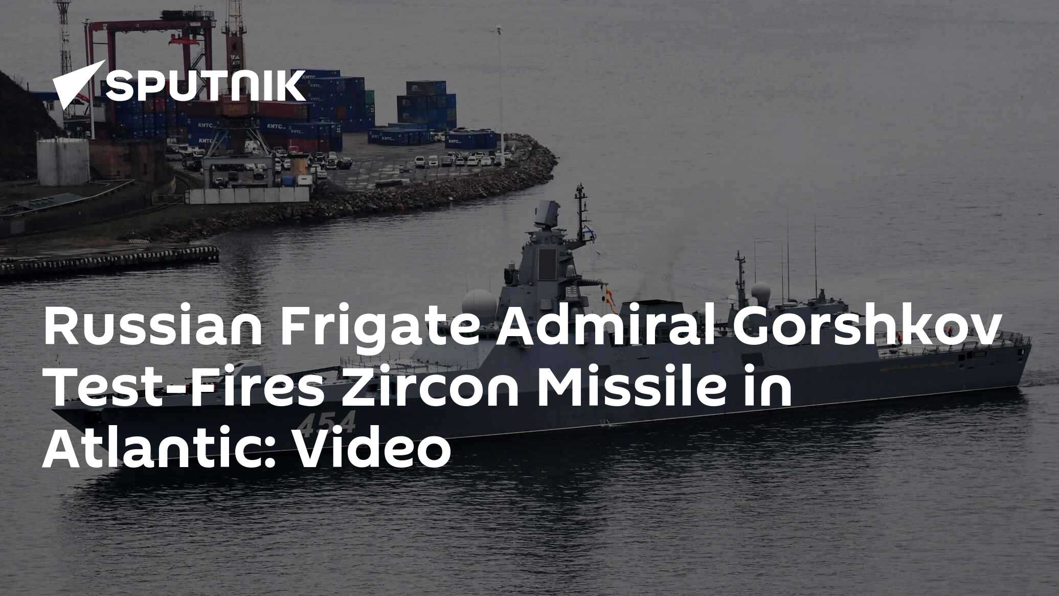 Russian Frigate Admiral Gorshkov Test-Fires Zircon Missile in Atlantic