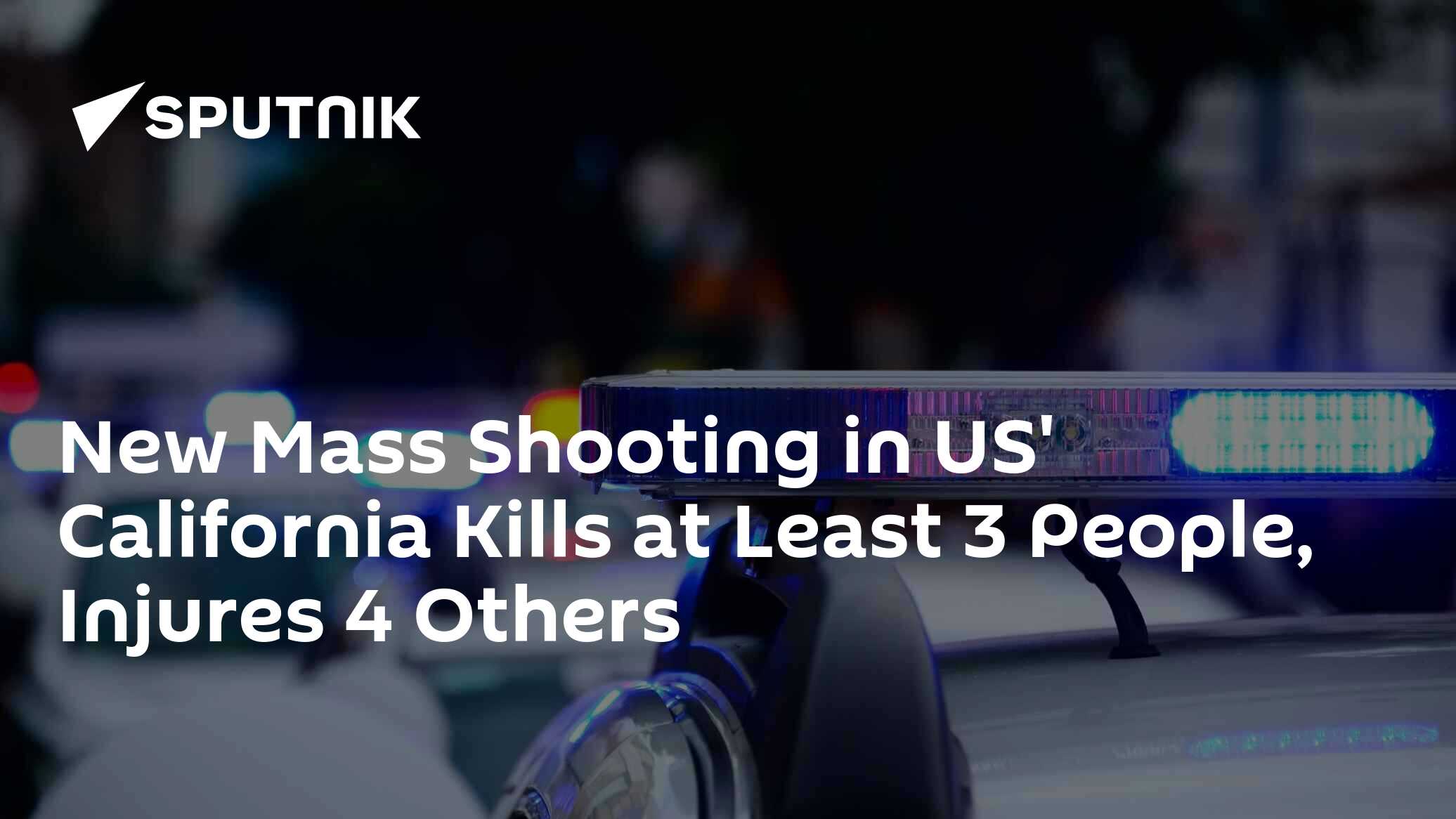New Mass Shooting in US' California Kills at Least 3 People, Injures 4