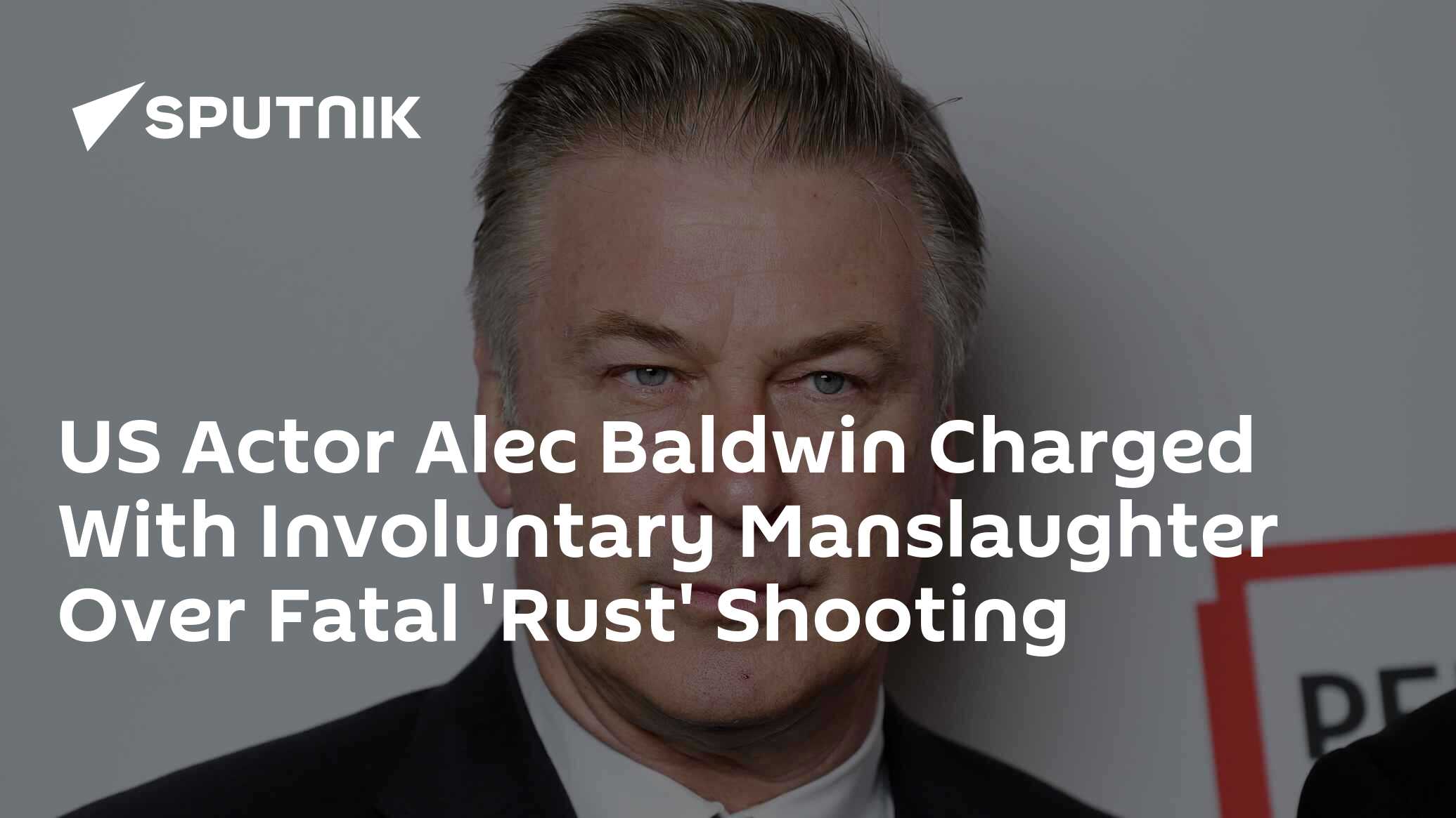 Alec Baldwin Charged With Involuntary Manslaughter Over Fatal 'Rust ...