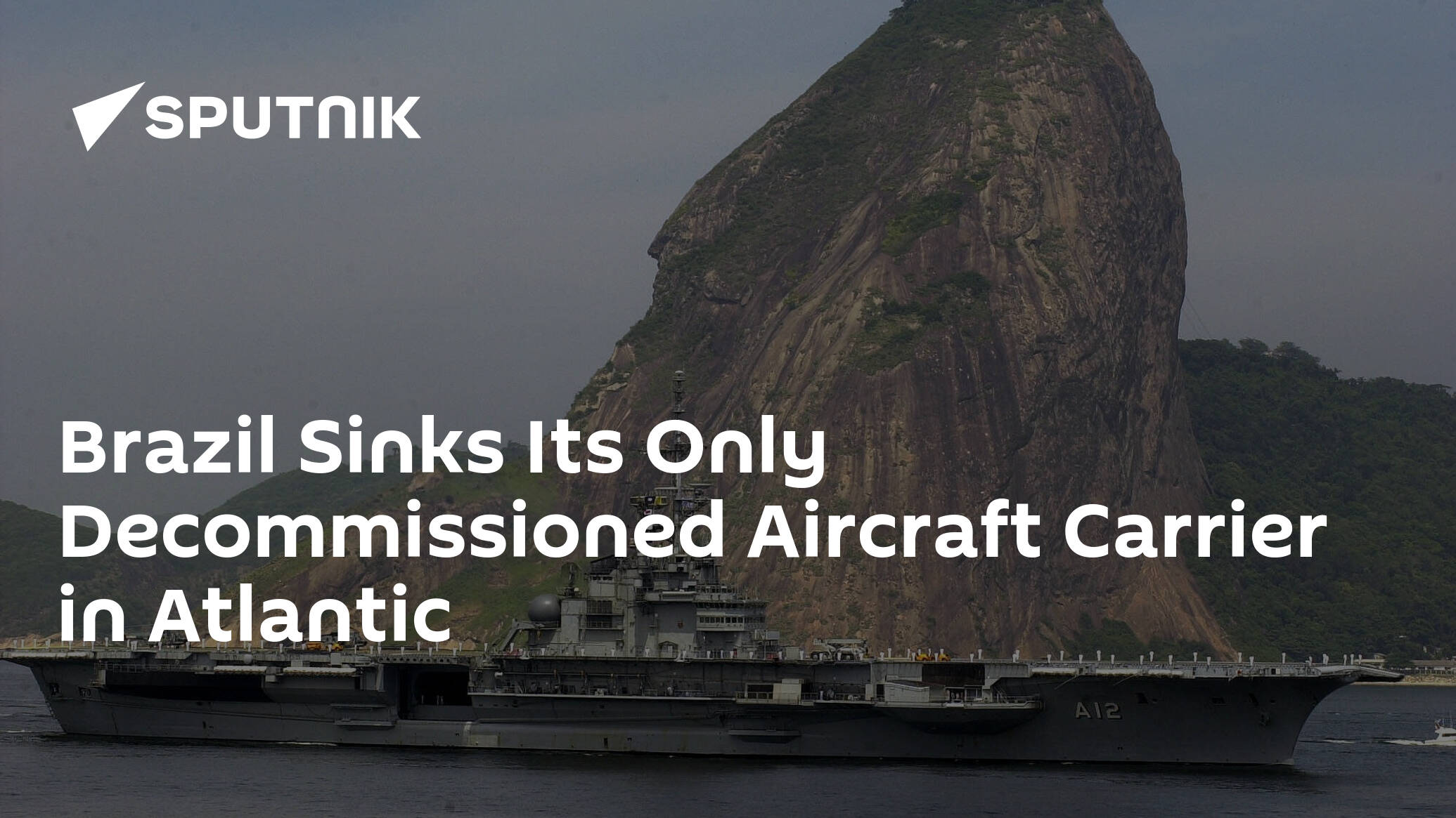 Brazil sinks rusting old aircraft carrier in the Atlantic
