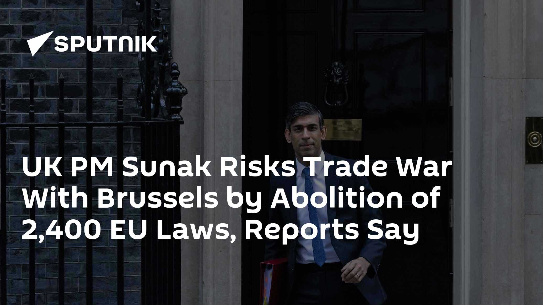 Uk Pm Sunak Risks Trade War With Brussels By Wipeout Of 2 400 Eu Laws