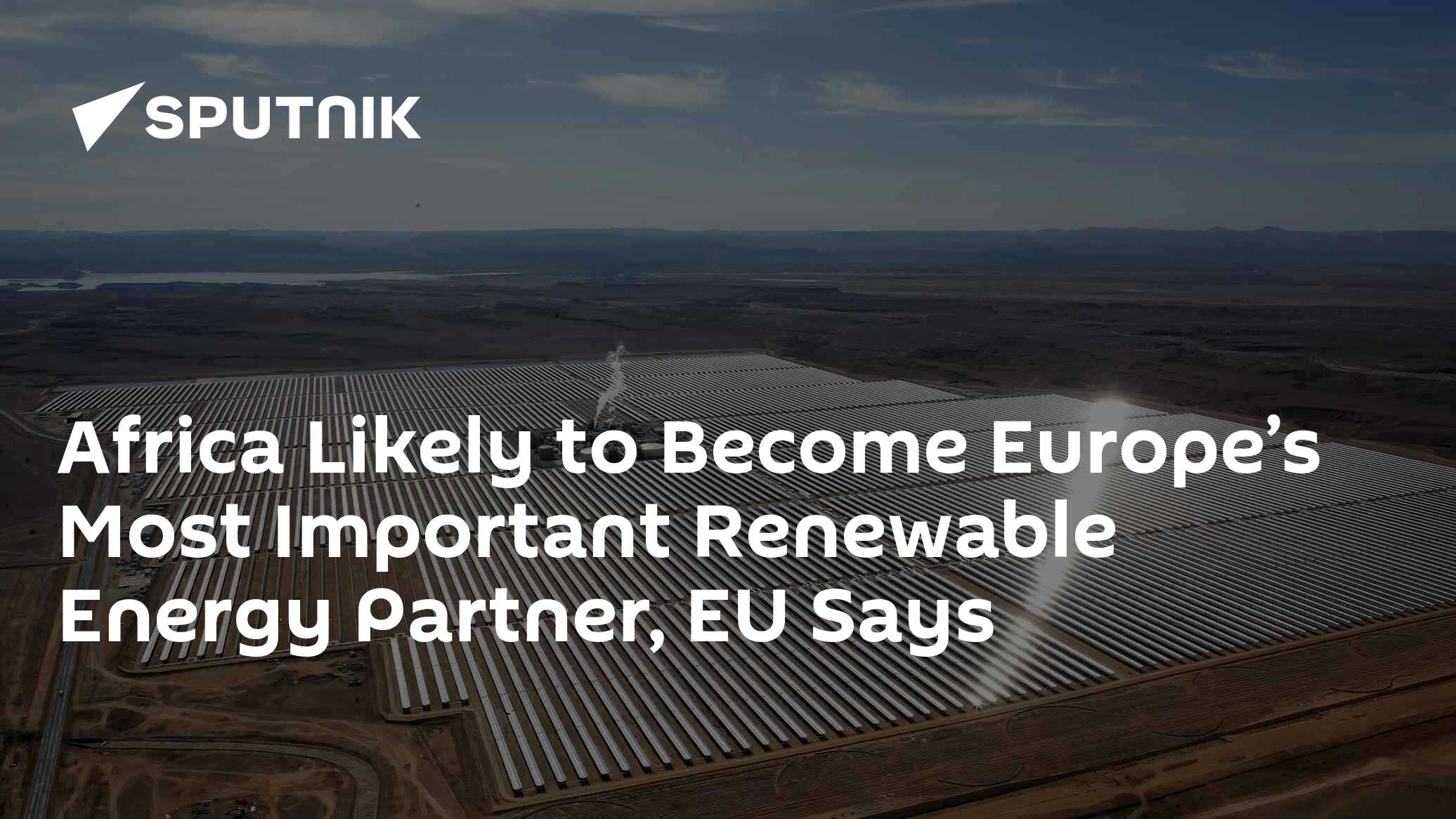 Africa Likely to Become Europe’s Most Important Renewable Energy ...