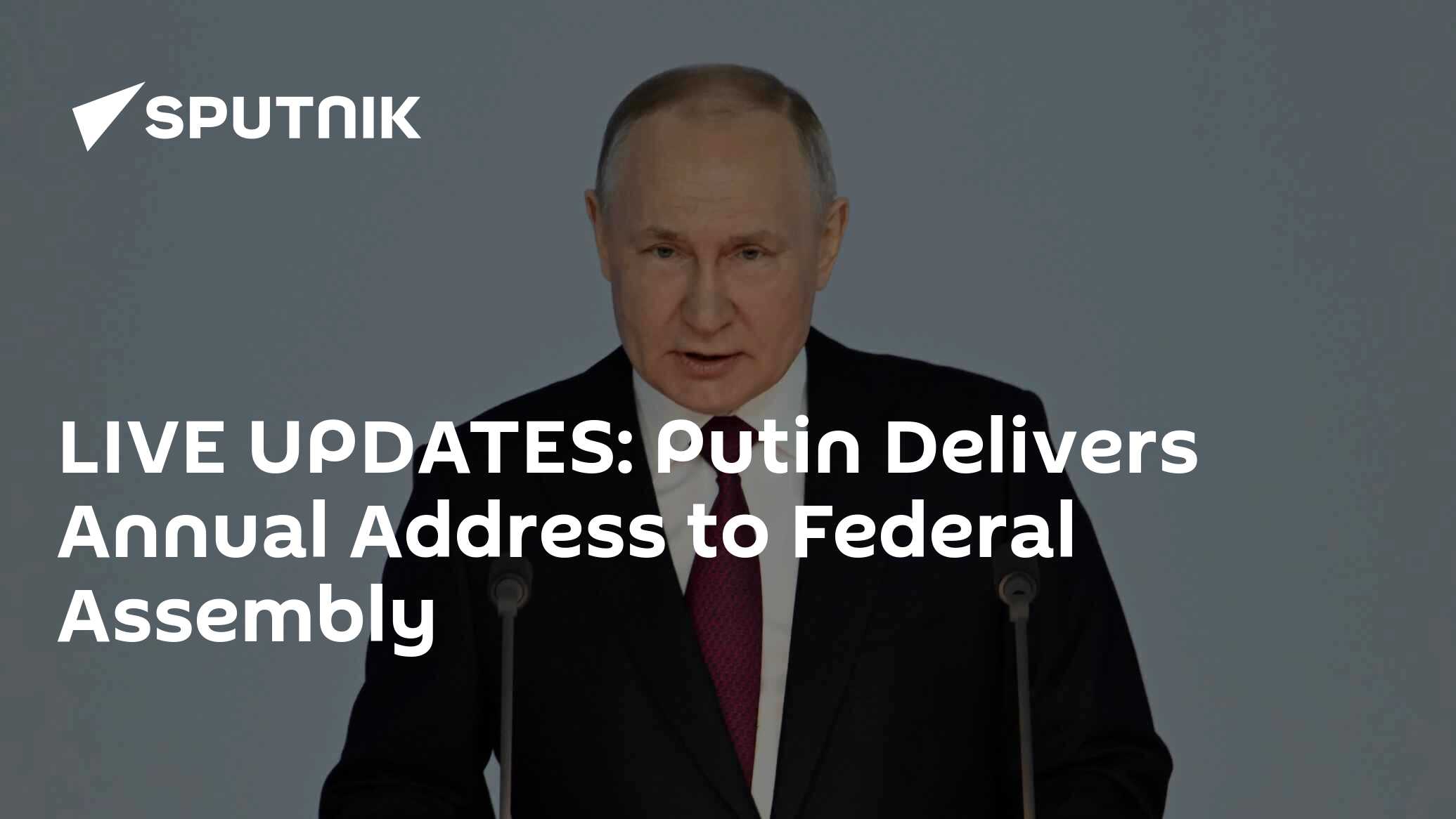 LIVE UPDATES: President Putin Delivers Annual Address to Federal Assembly