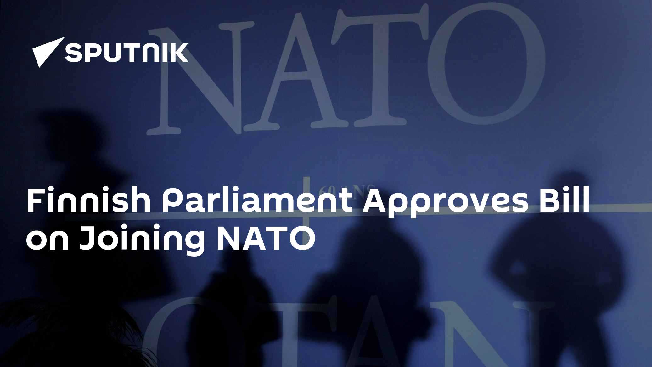 Finnish Parliament Approves Bill on Joining NATO