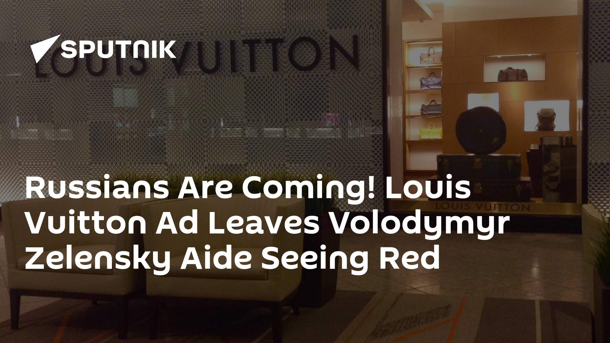 Ukraine accuses Louis Vuitton of endorsing Russian invasion with advert for  Paris fashion week