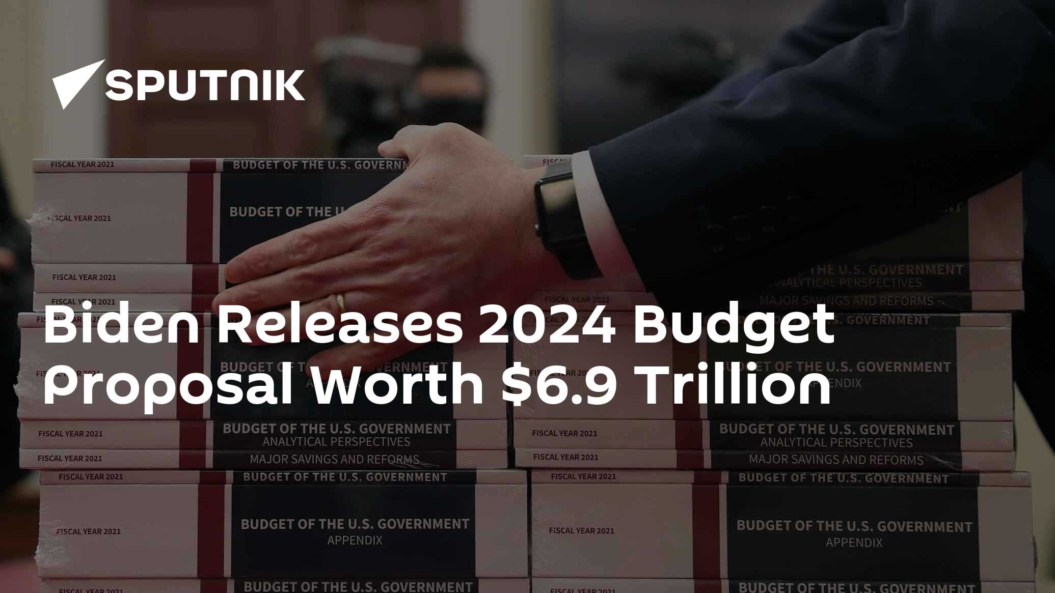 Biden Releases 2024 Budget Proposal Worth 6.9 Trillion 09.03.2023