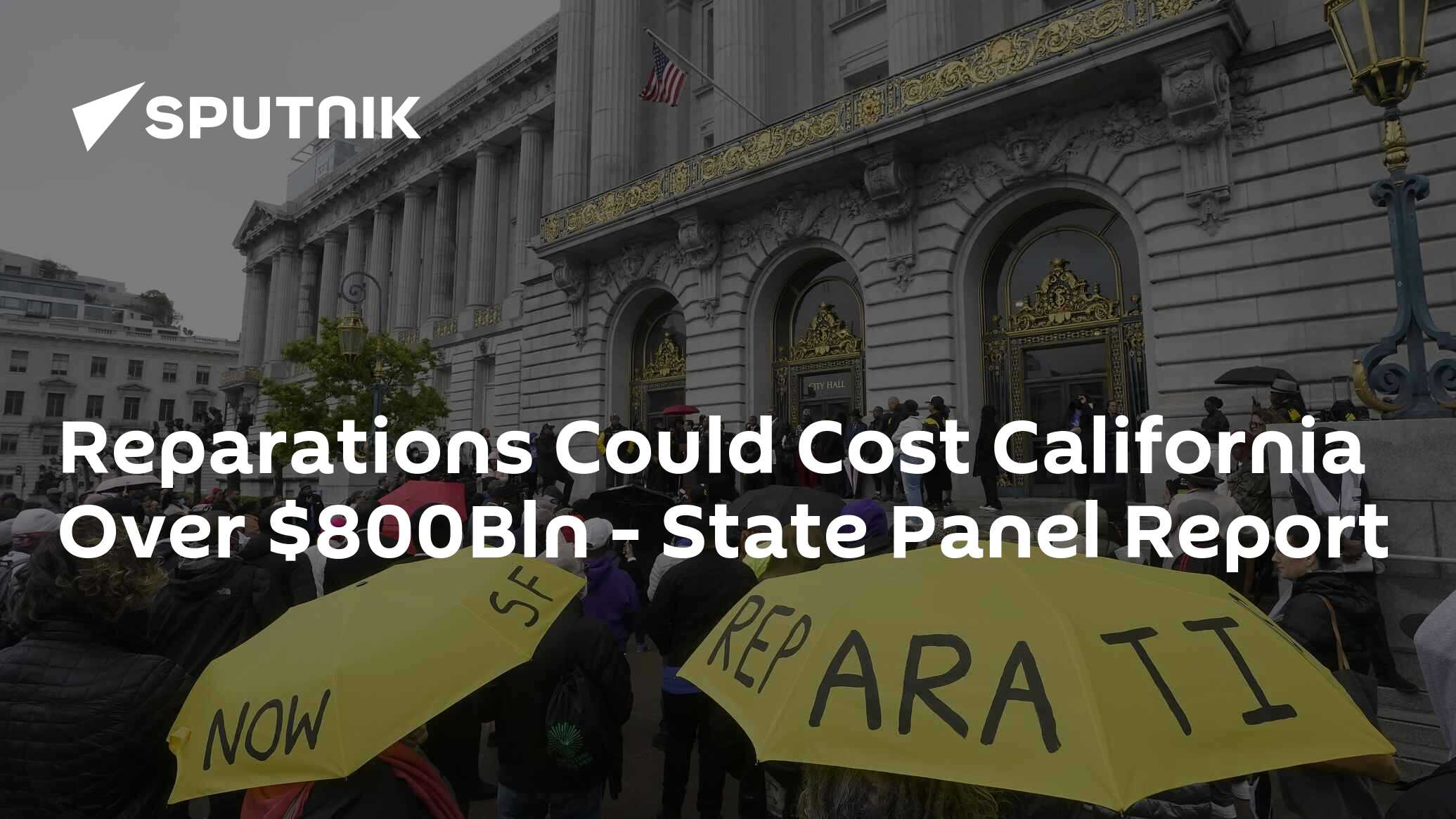 Reparations Could Cost California Over $800Bln