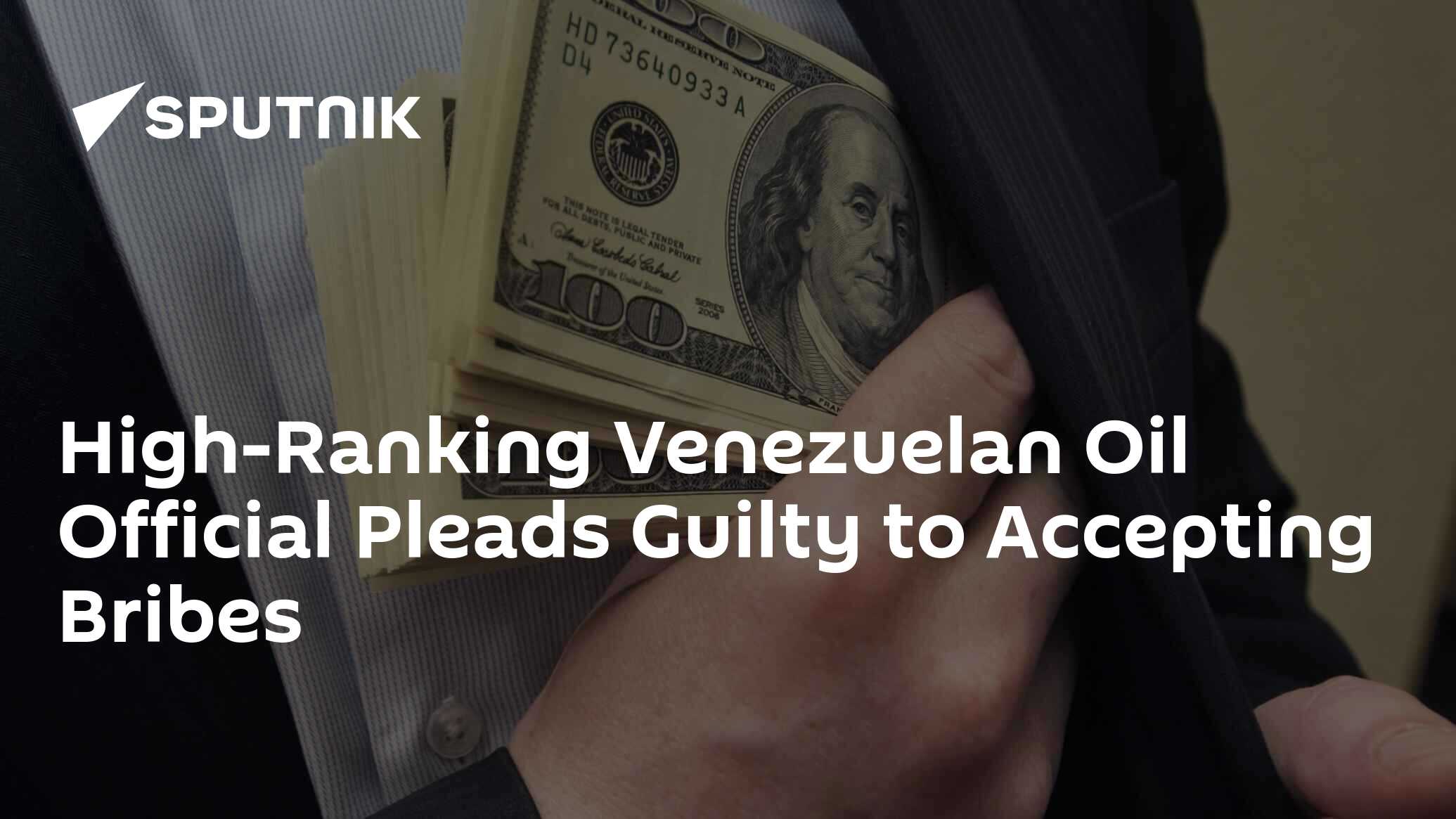 High Ranking Venezuelan Oil Official Pleads Guilty To Accepting Bribes