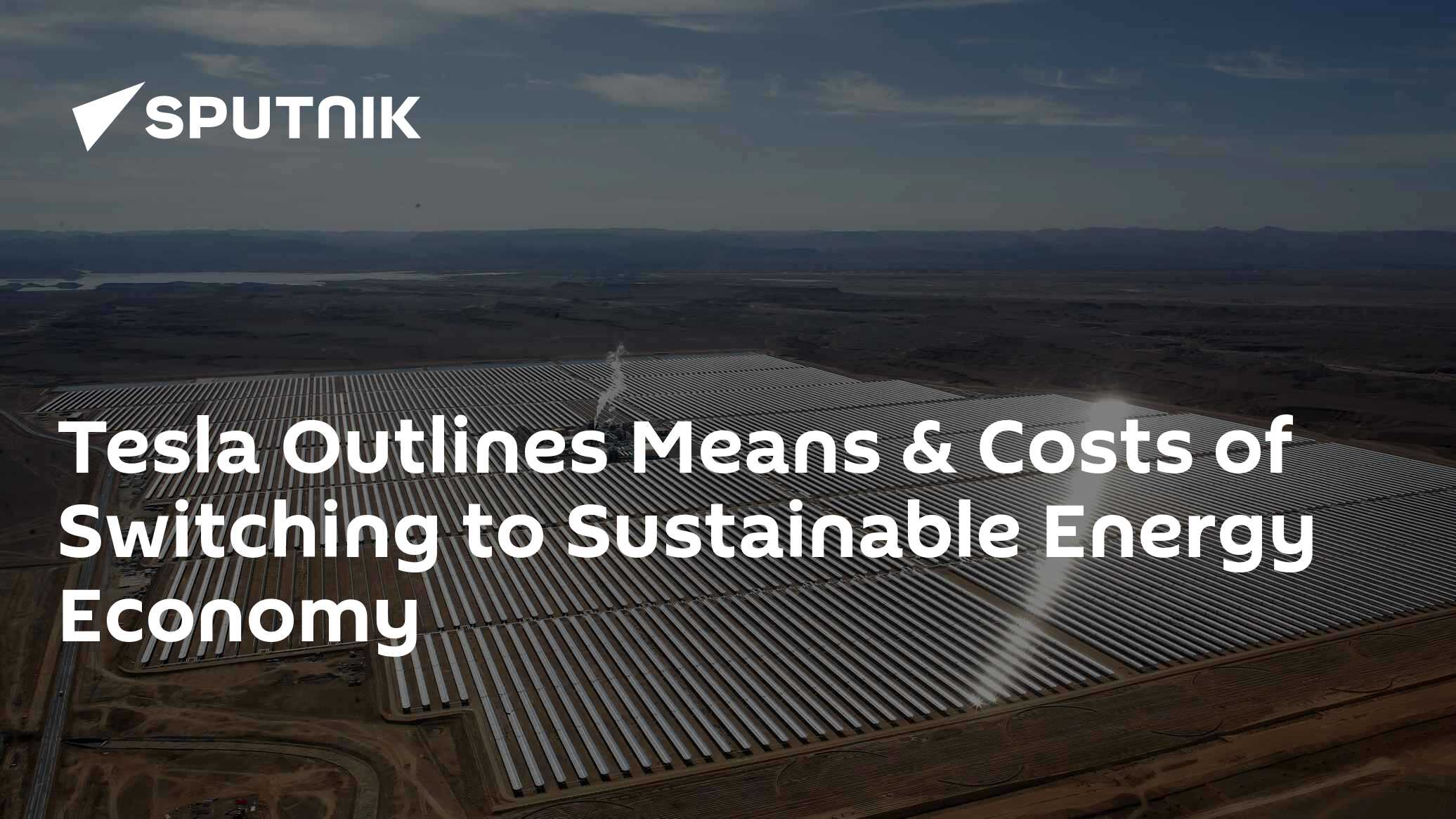 Tesla Outlines Means & Costs of Switching to Sustainable Energy Economy - Vimarsana News