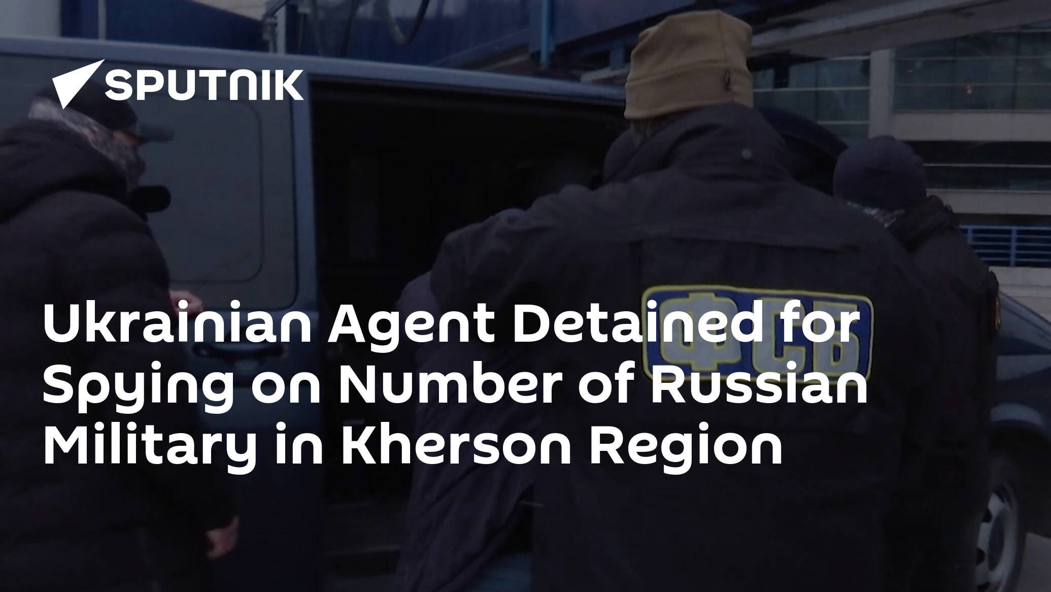 Ukrainian Agent Detained for Spying on Number of Russian Military in Kherson Region