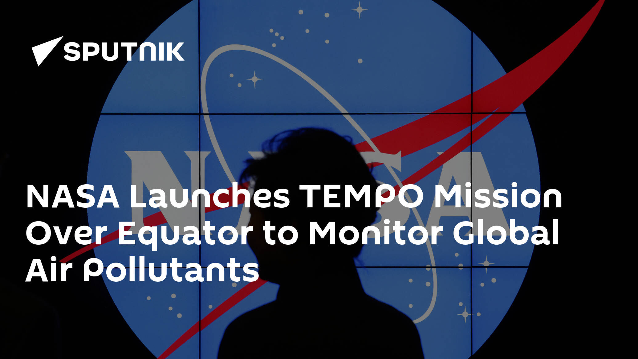 NASA Launches TEMPO Mission Over Equator to Monitor Global Air Pollutants