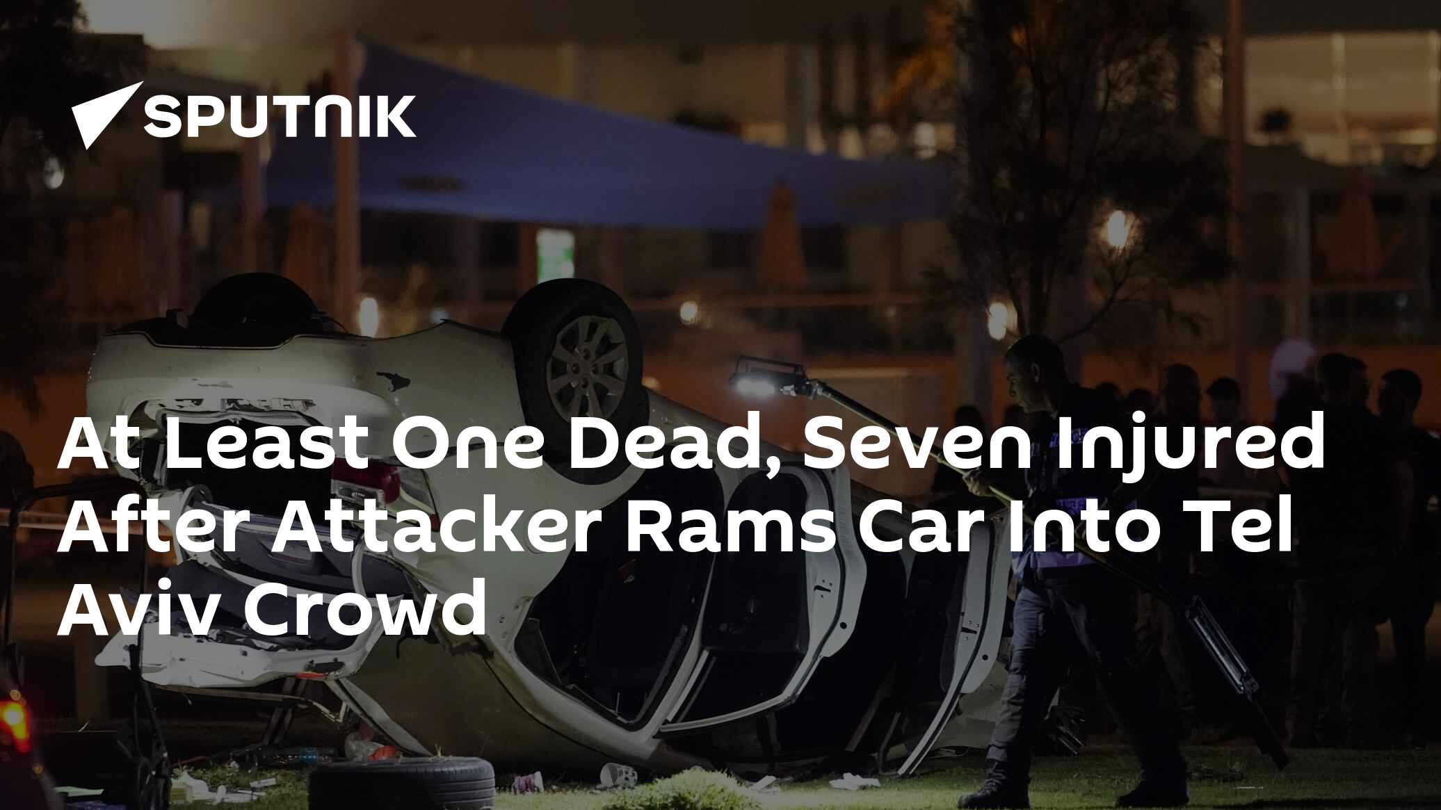 Israeli Foreign Ministry: One Dead, Multiple Injured in Tel Aviv Car Ramming Attack Israeli Foreign Ministry: One Dead, Multiple Injured in Tel Aviv Car Ramming Attack