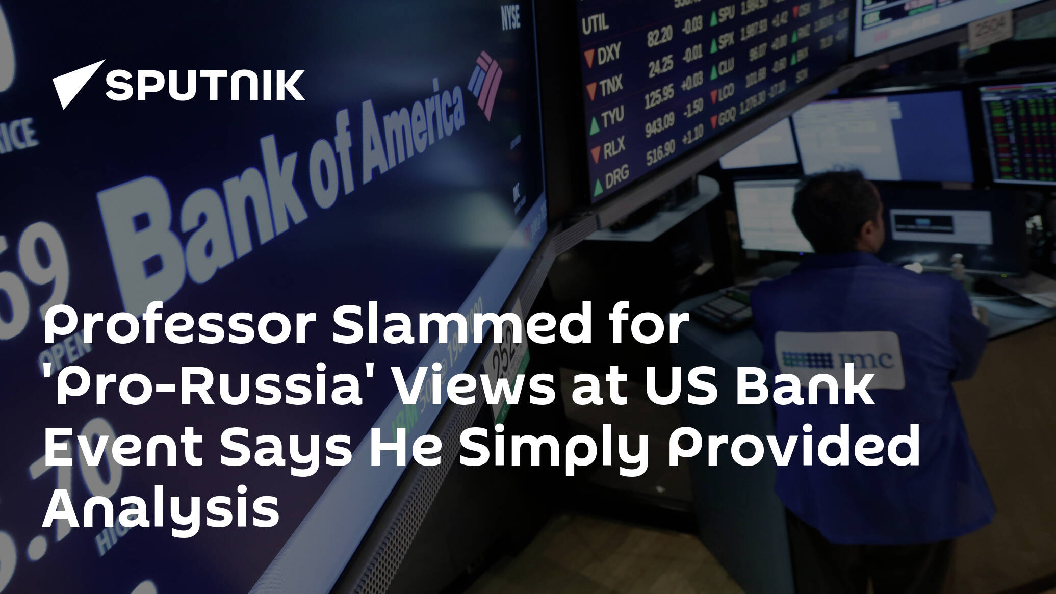 Professor Slammed for 'Pro-Russia' Views at US Bank Event Says He Simply Provided Analysis