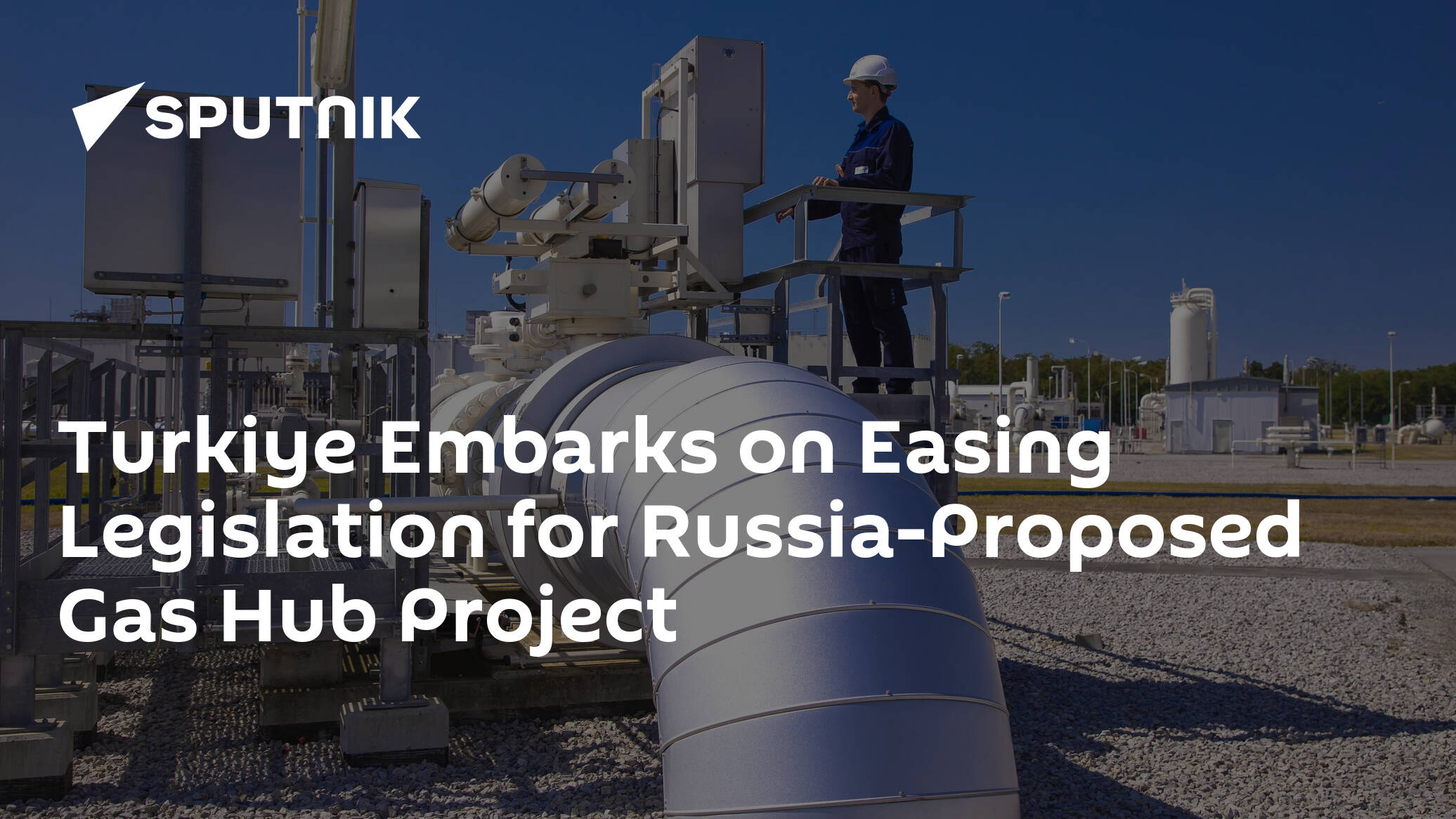 Turkiye Starts Legislative Process for Russia-Proposed Gas Hub Project