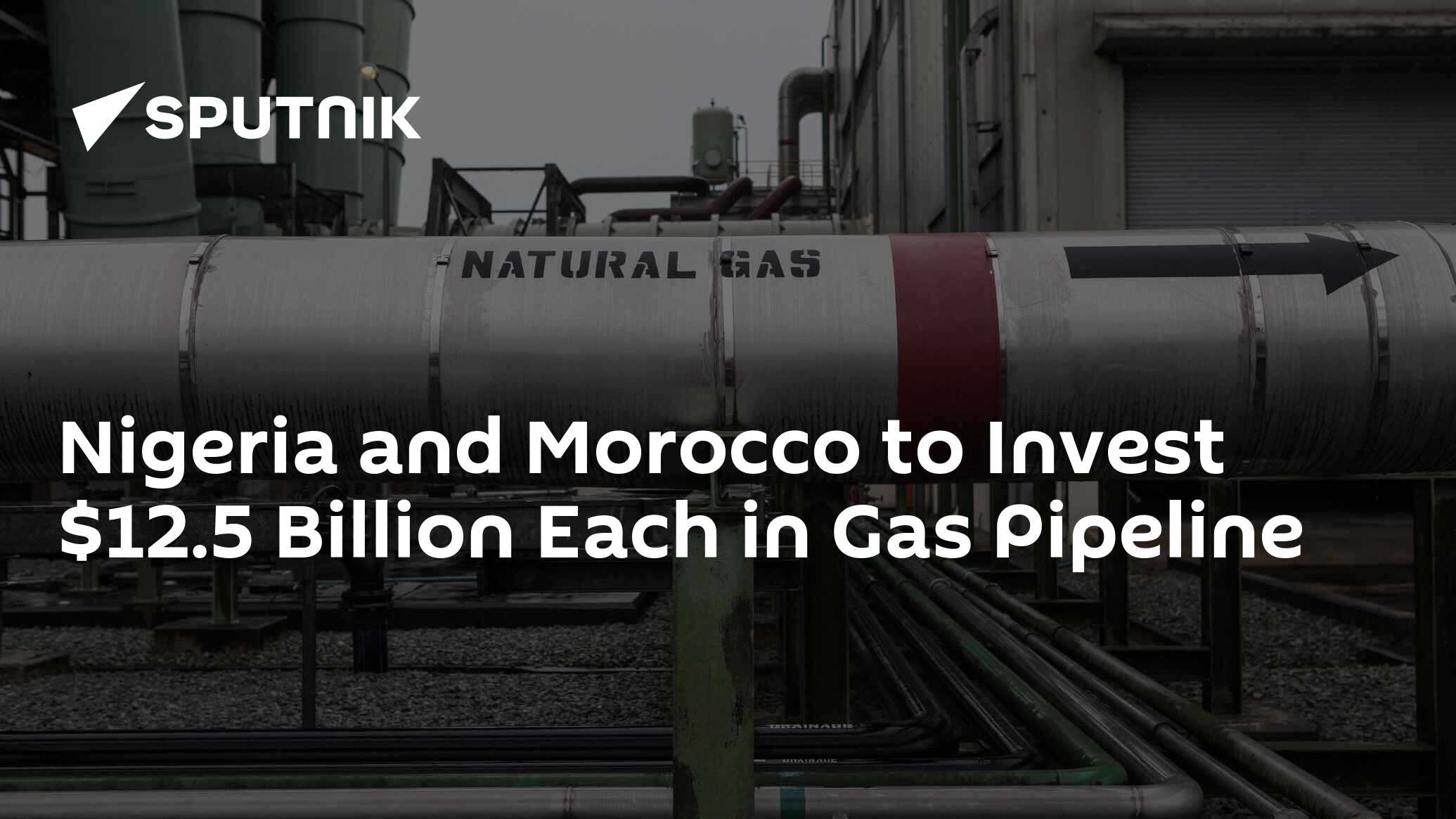 Nigeria, Morocco to Invest 12.5Bln Both in Gas Pipeline