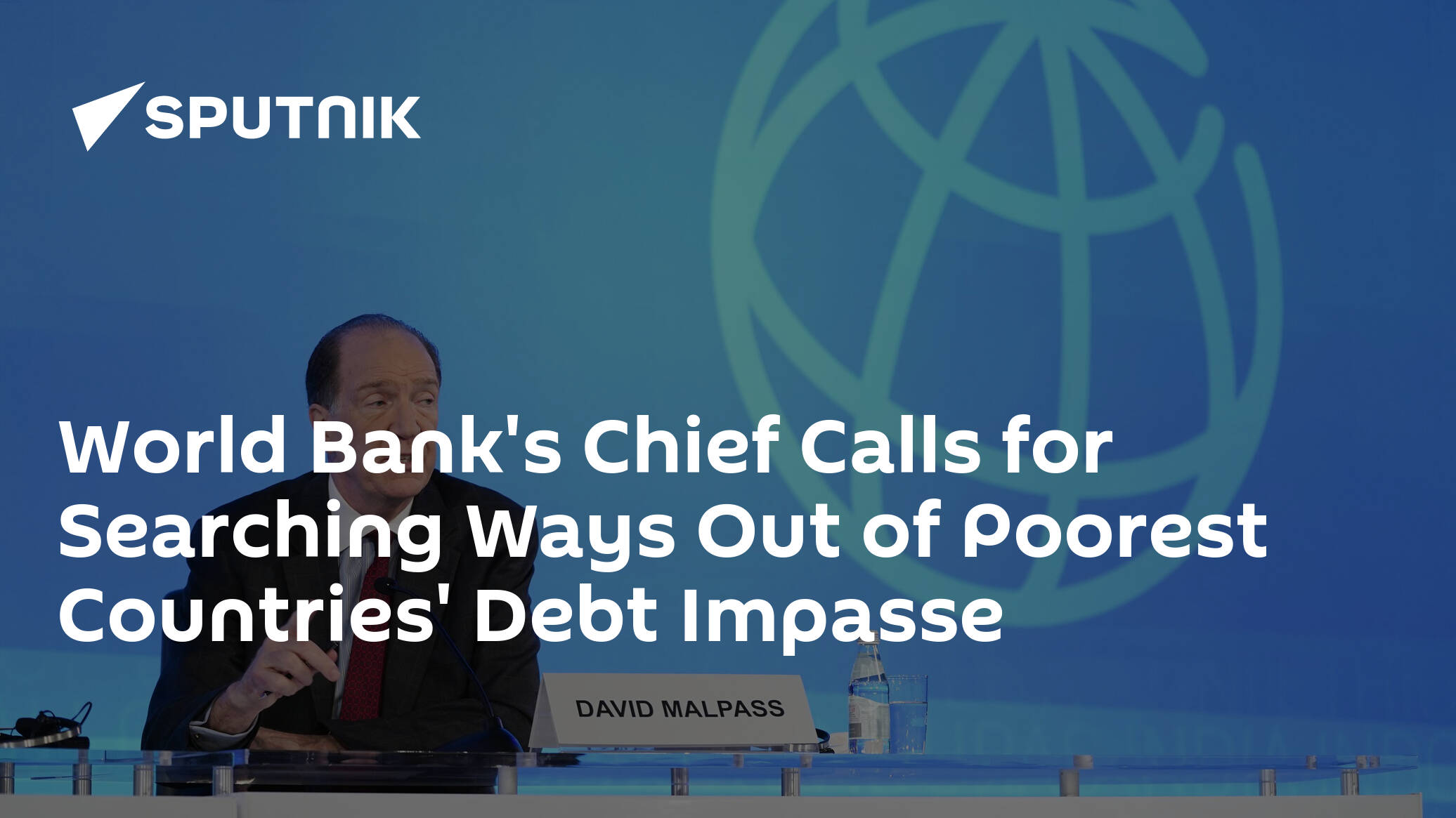 World Bank's Chief Calls for Searching Ways Out of Poorest Countries' Debt Impasse