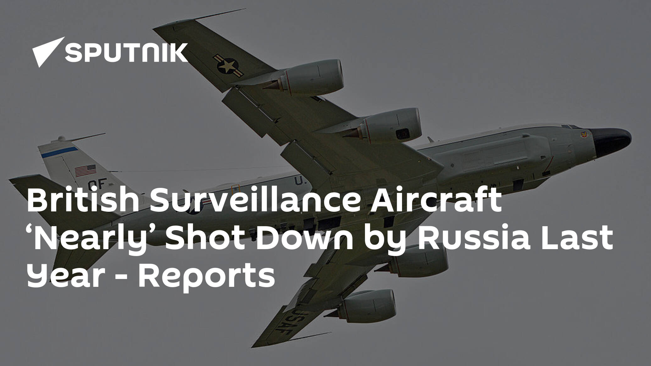 British Surveillance Aircraft ‘Nearly’ Shot Down by Russia Last Year – Reports