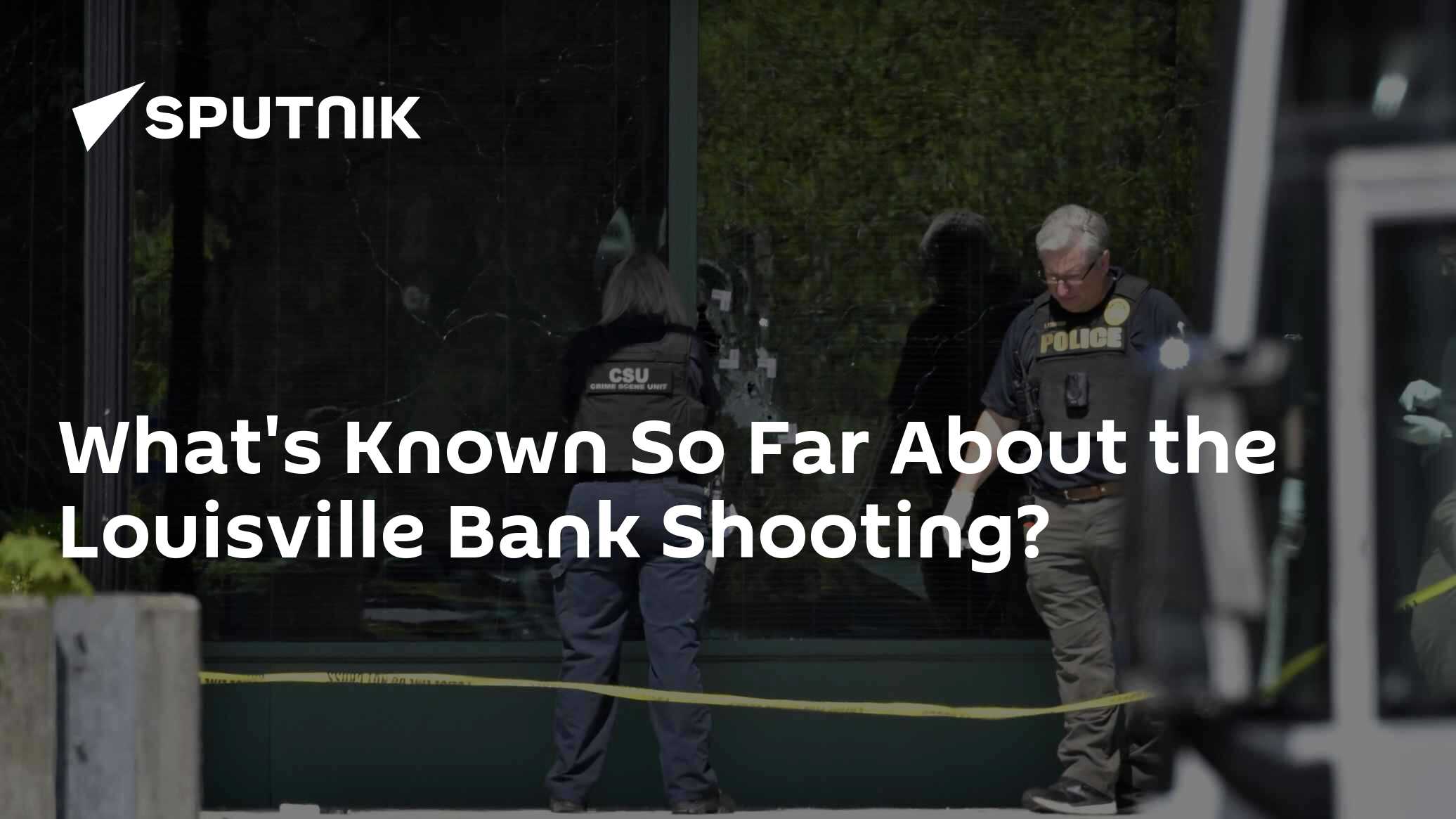 What's Known So Far About the Louisville Bank Shooting? - Vimarsana News
