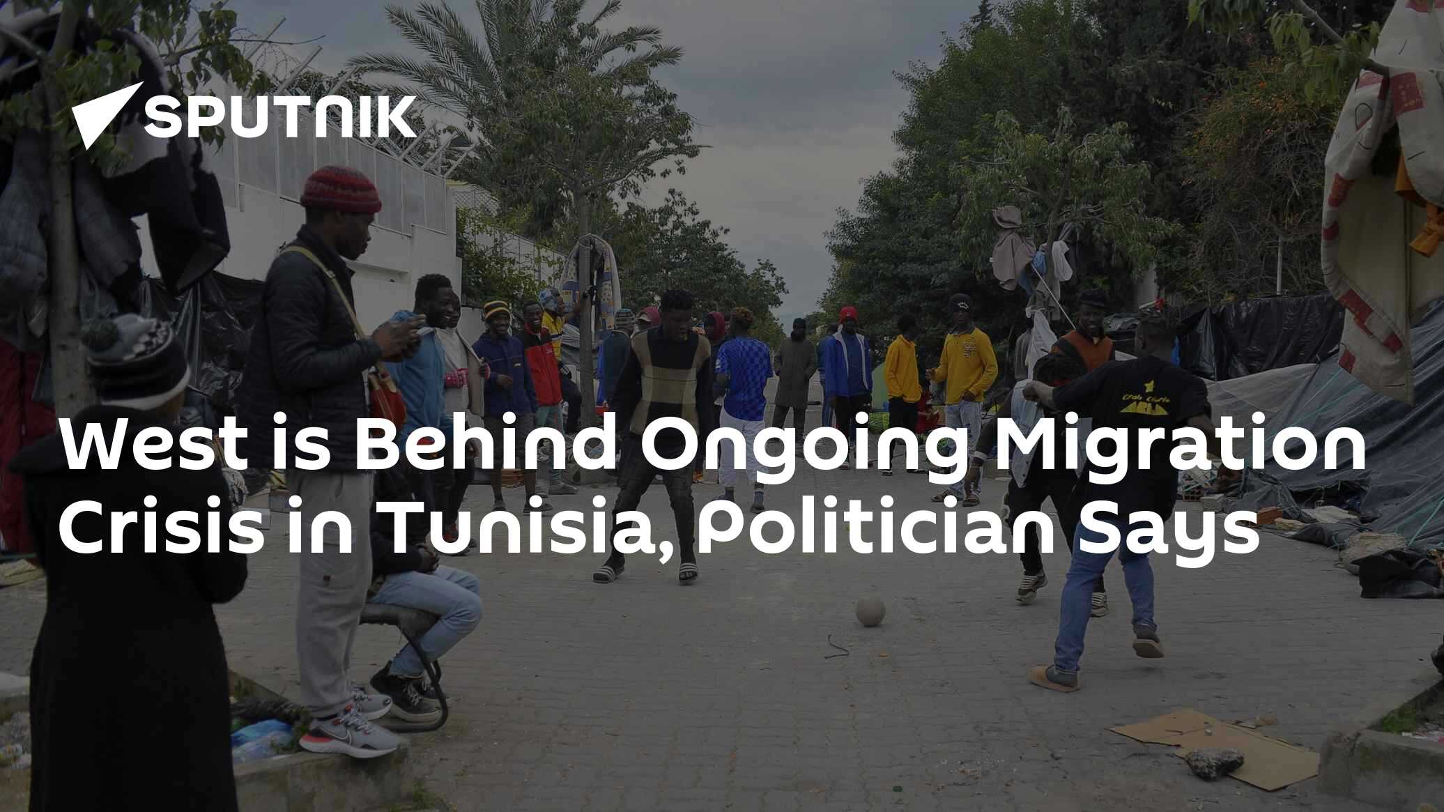 West Is Behind Ongoing Migration Crisis in Tunisia, Politician Says - Vimarsana News