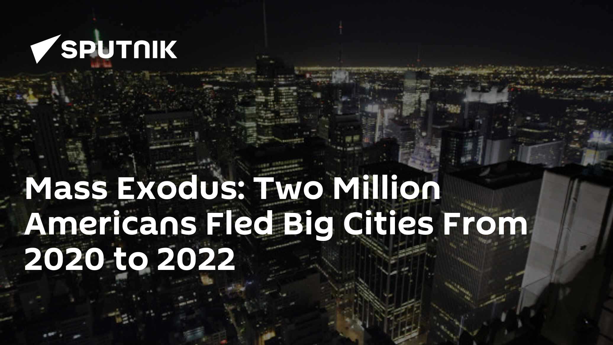 Mass Exodus: 2 Million Americans Fled Big Cities From 2020 to 2022 - Vimarsana News