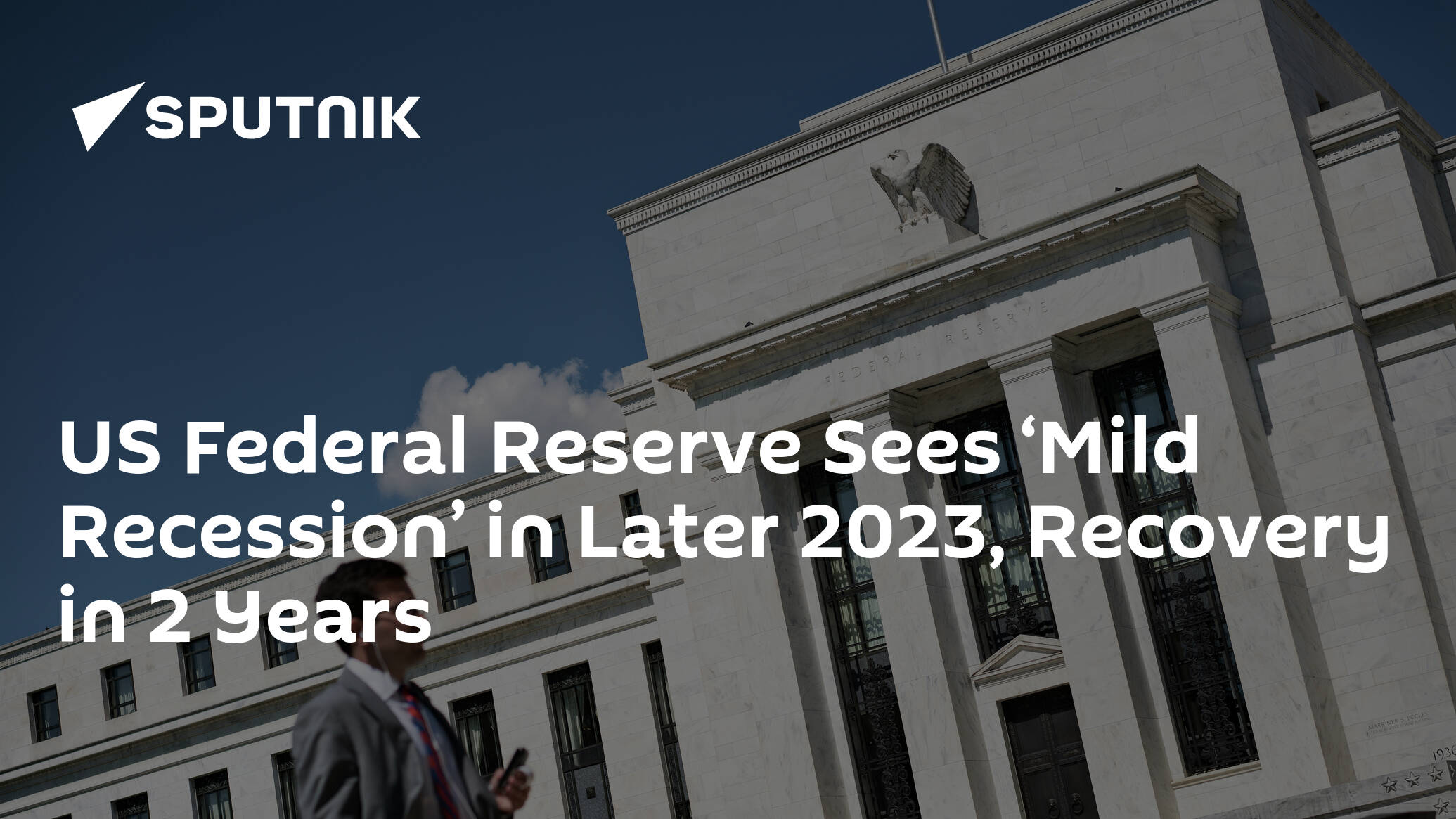 US Federal Reserve Sees ‘Mild Recession’ in Later 2023, Recovery in 2 Years