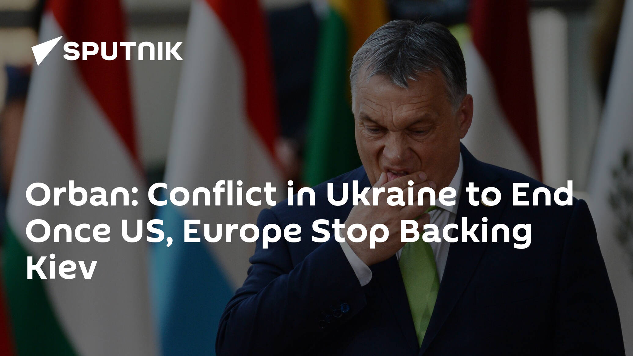 Orban: Conflict in Ukraine Will End as Soon as US, Europe Stop Supporting Kiev