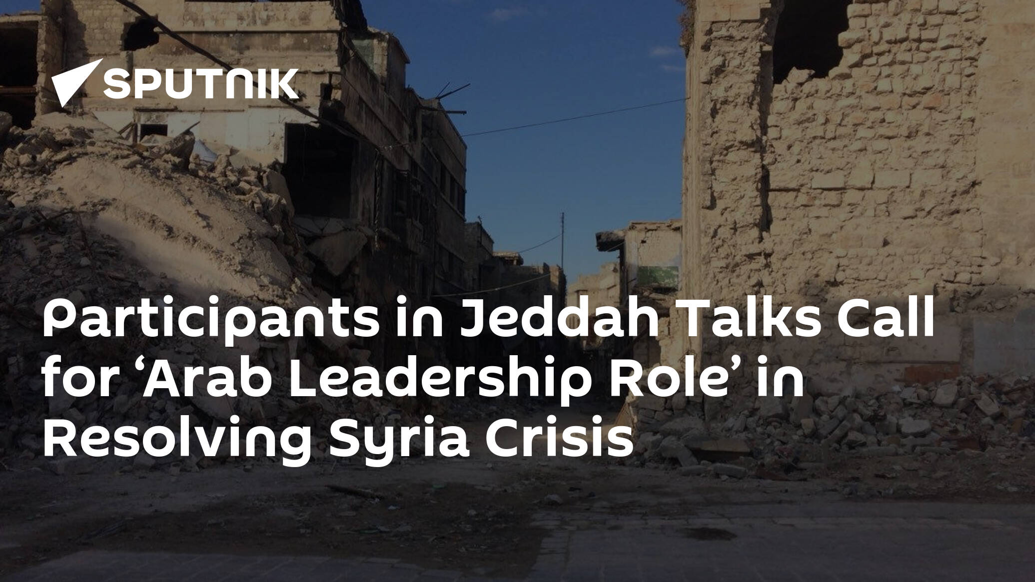 Participants in Jeddah Talks Call for ‘Arab Leadership Role’ in Resolving Syria Crisis
