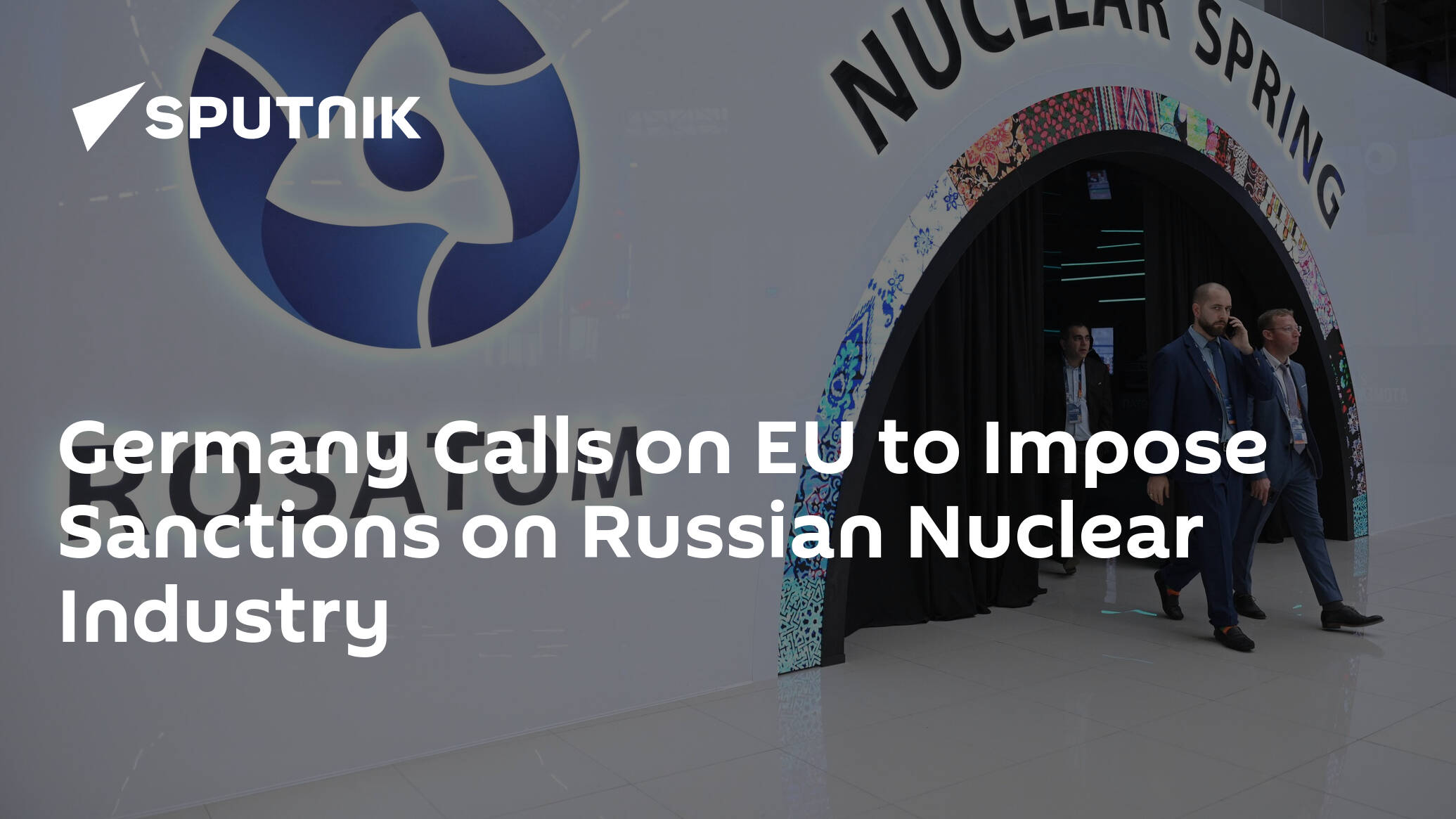 Germany Calls on EU to Impose Sanctions on Russian Nuclear Industry