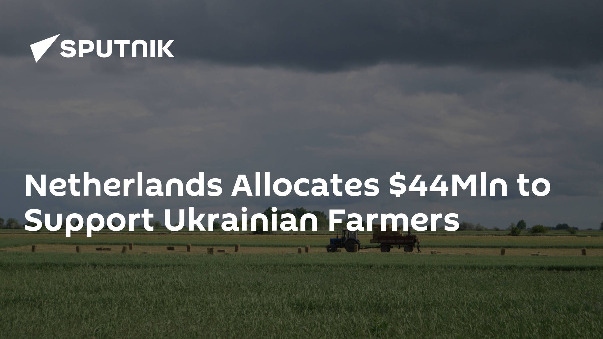 Netherlands Allocates Mln to Support Ukrainian Farmers