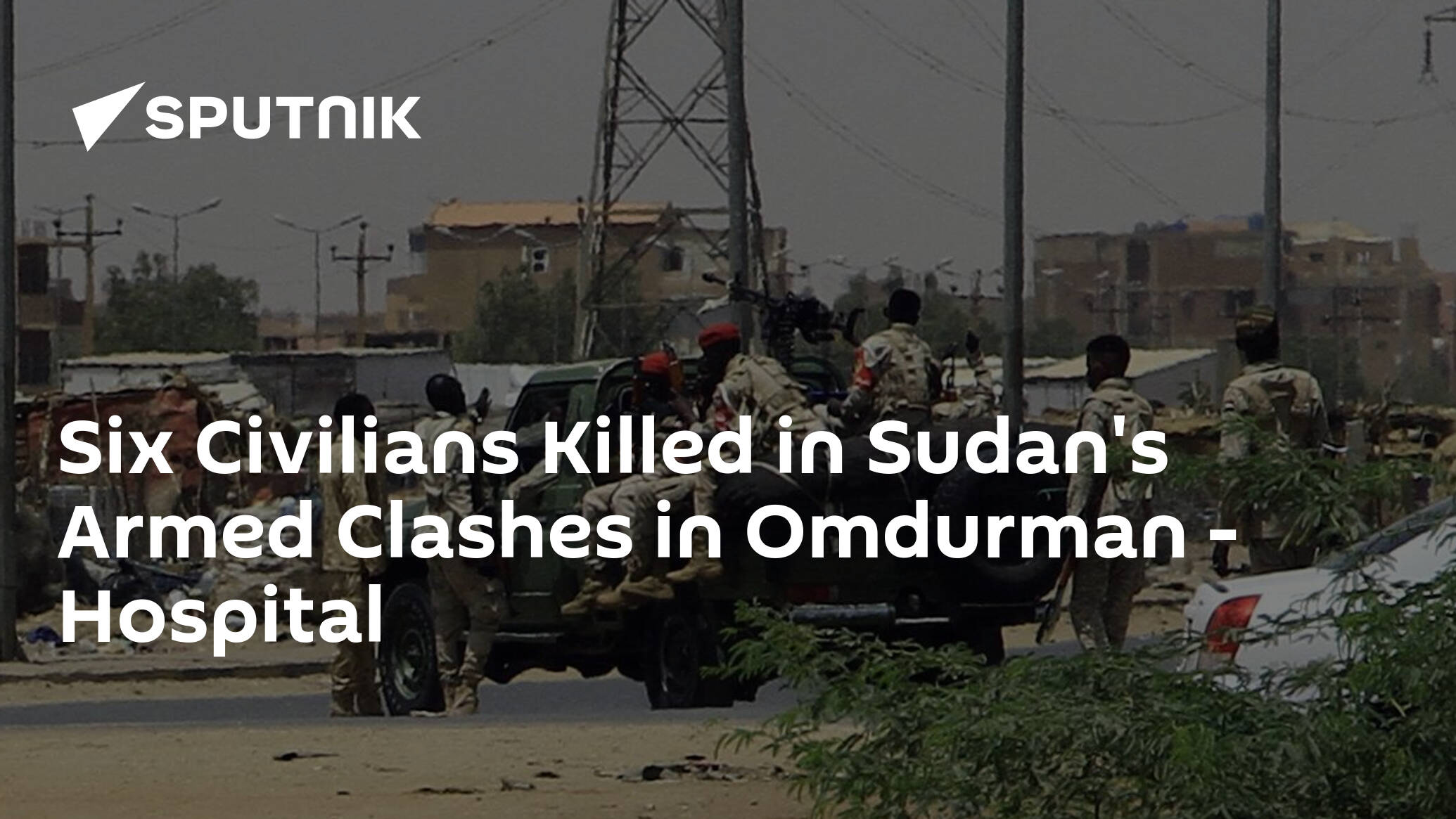 Six Civilians Killed in Sudan's Armed Clashes in Omdurman – Hospital