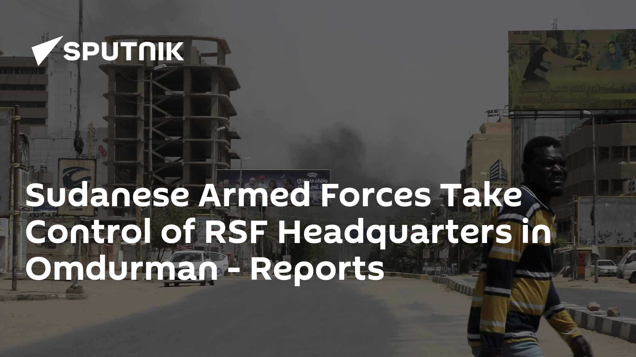 Sudanese Armed Forces Take Control of RSF Headquarters in Omdurman ...