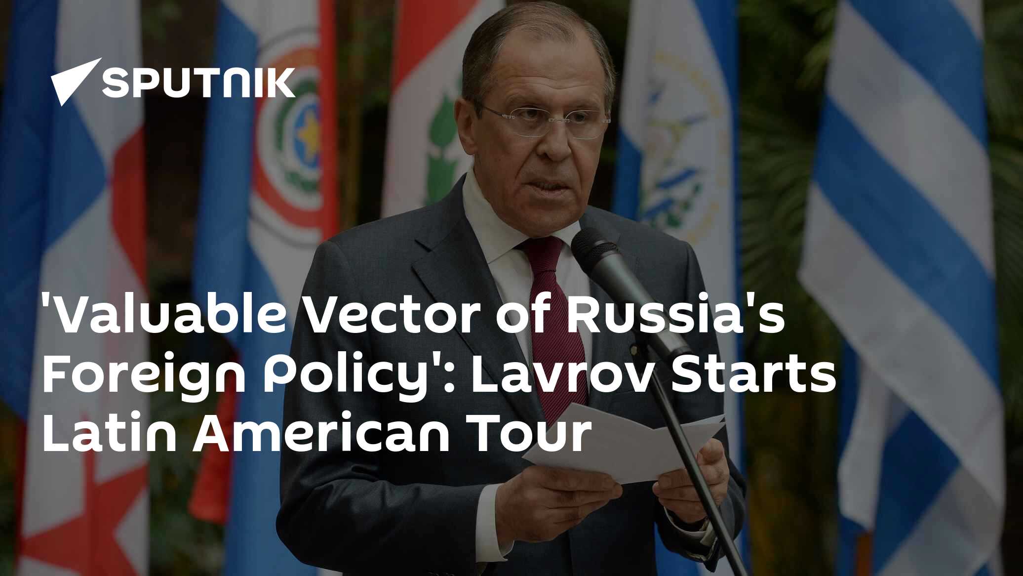 Lavrov to Discuss Issues of Mutual Interest During Latin American Tour - Vimarsana News