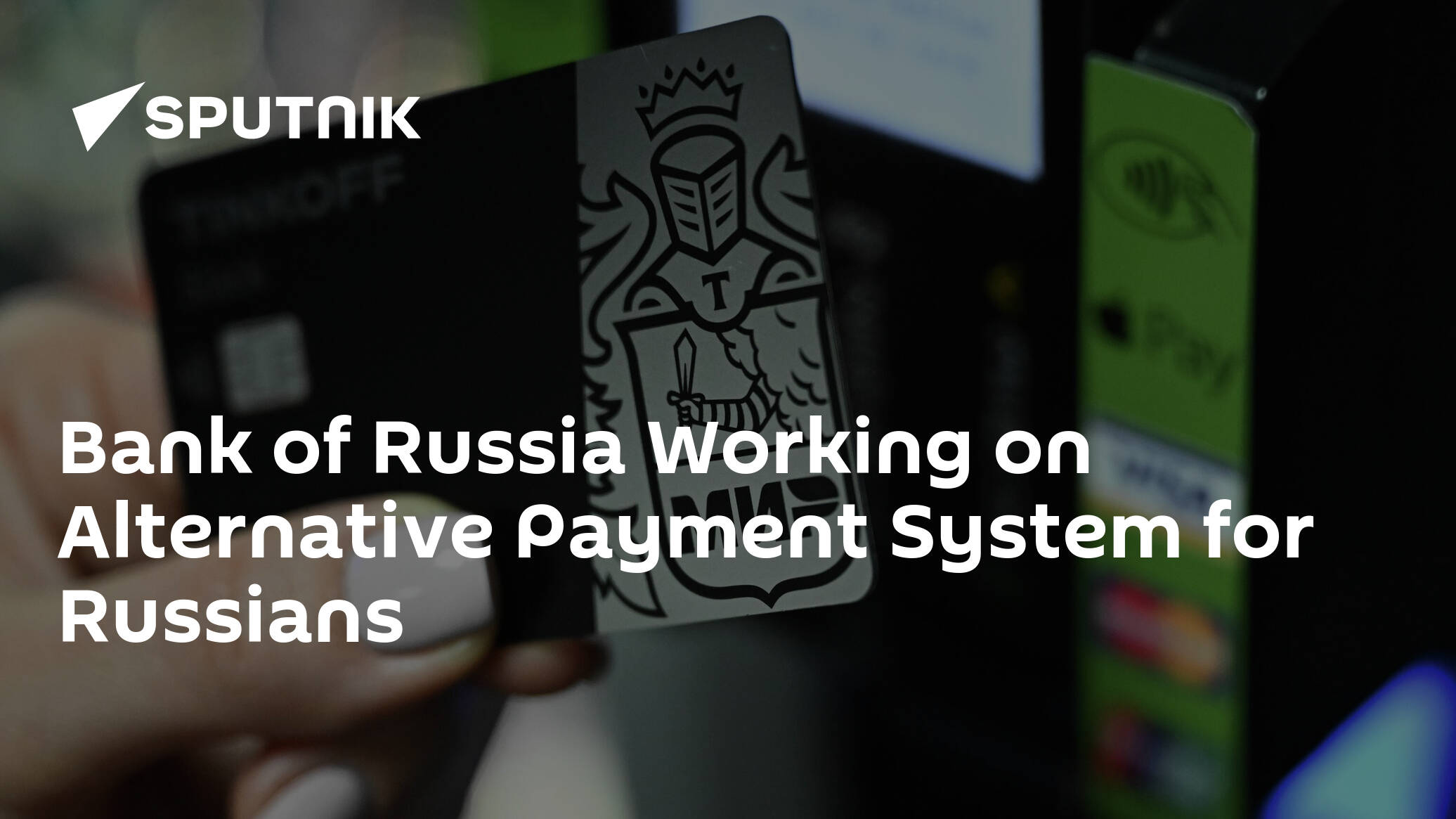 Bank of Russia Working on Alternative Payment System for Russians
