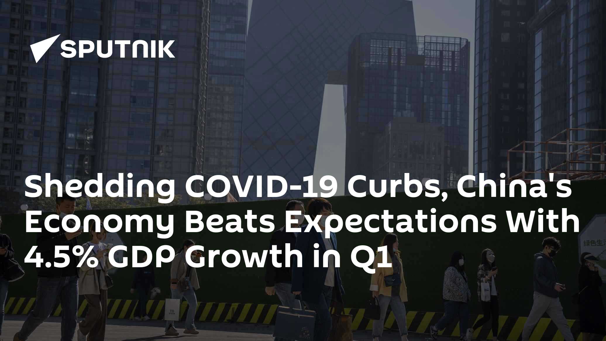 China's Economy Beats Expectations With 4.5% GDP Growth in Q1