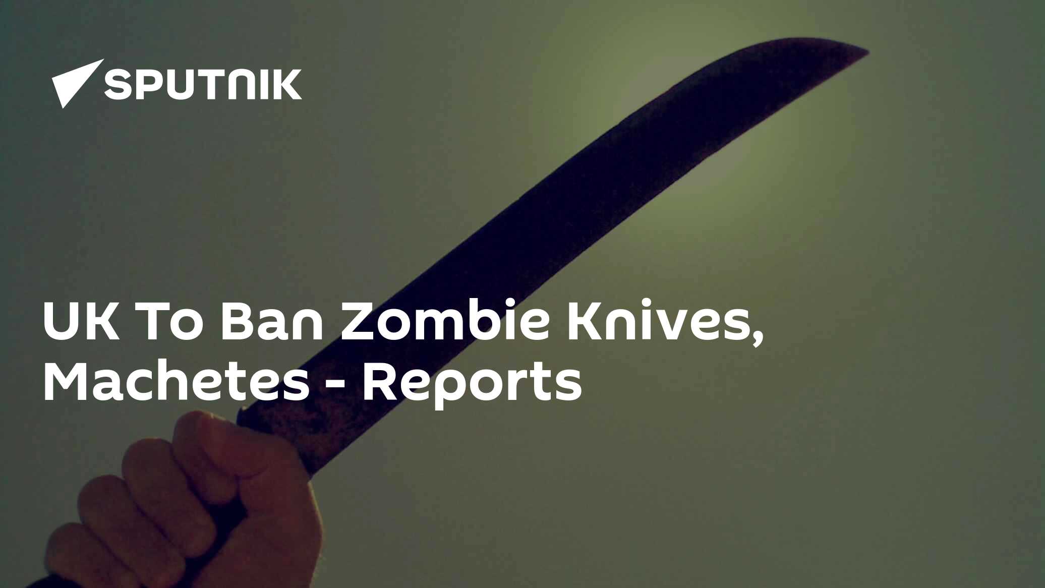 Zombie knives and machetes face ban in UK - Vimarsana News