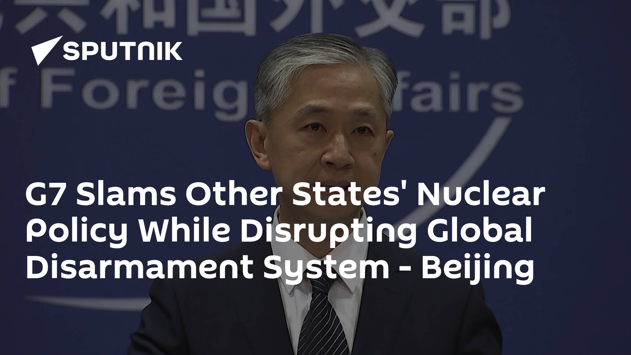 G7 Slams Other States' Nuclear Policy While Disrupting Global Disarmament System – Beijing