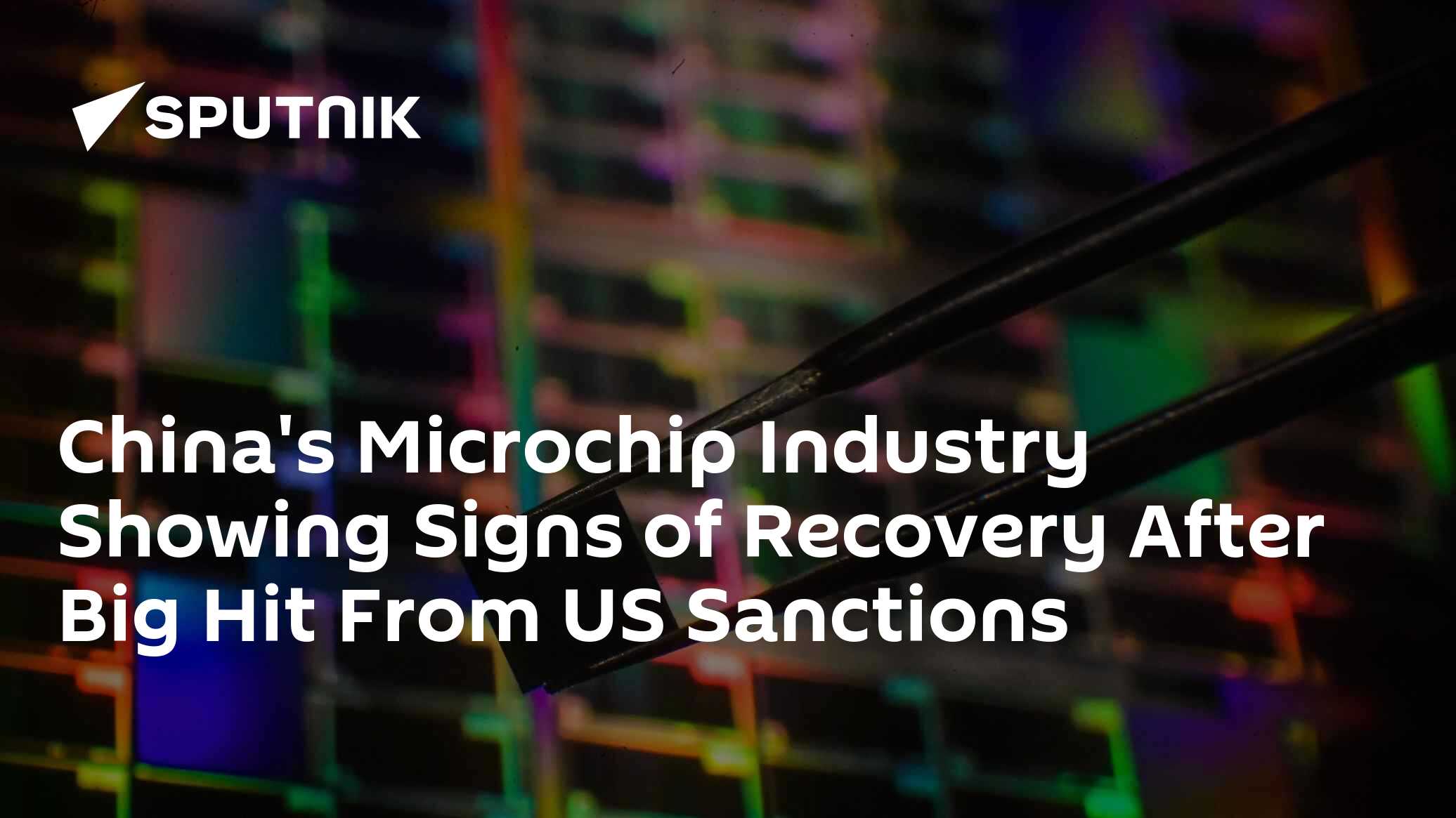 China's Microchip Industry Recovering After Big Hit From US Sanctions - Vimarsana News
