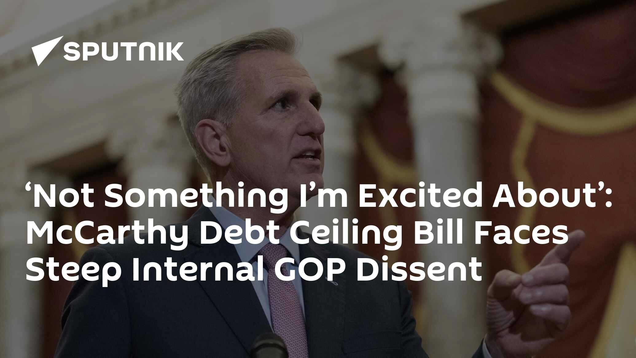 Mccarthy Debt Ceiling Bill Faces Steep Internal Gop Dissent 3291