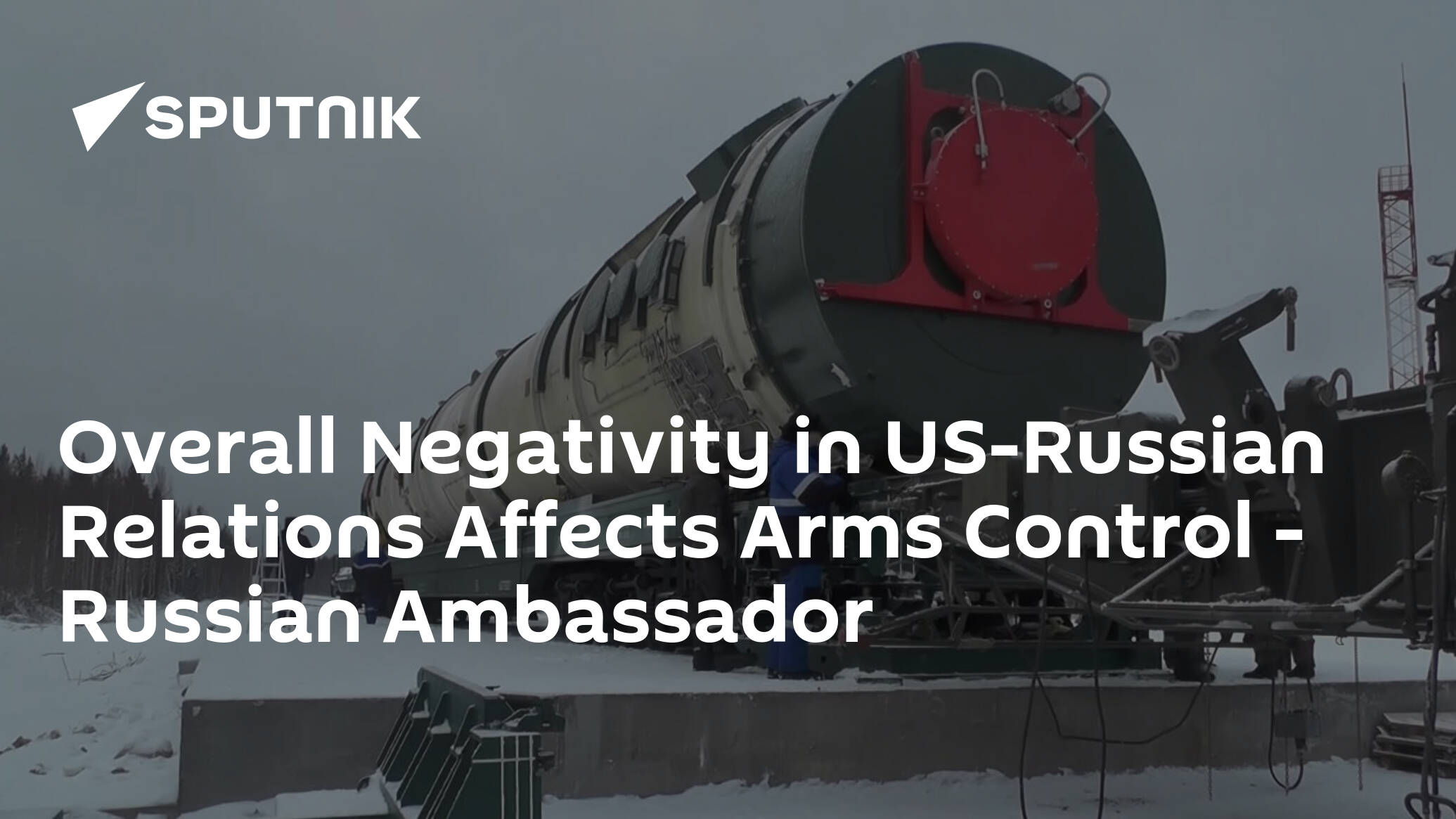 Overall Negativity in US-Russian Relations Affects Arms Control – Russian Ambassador