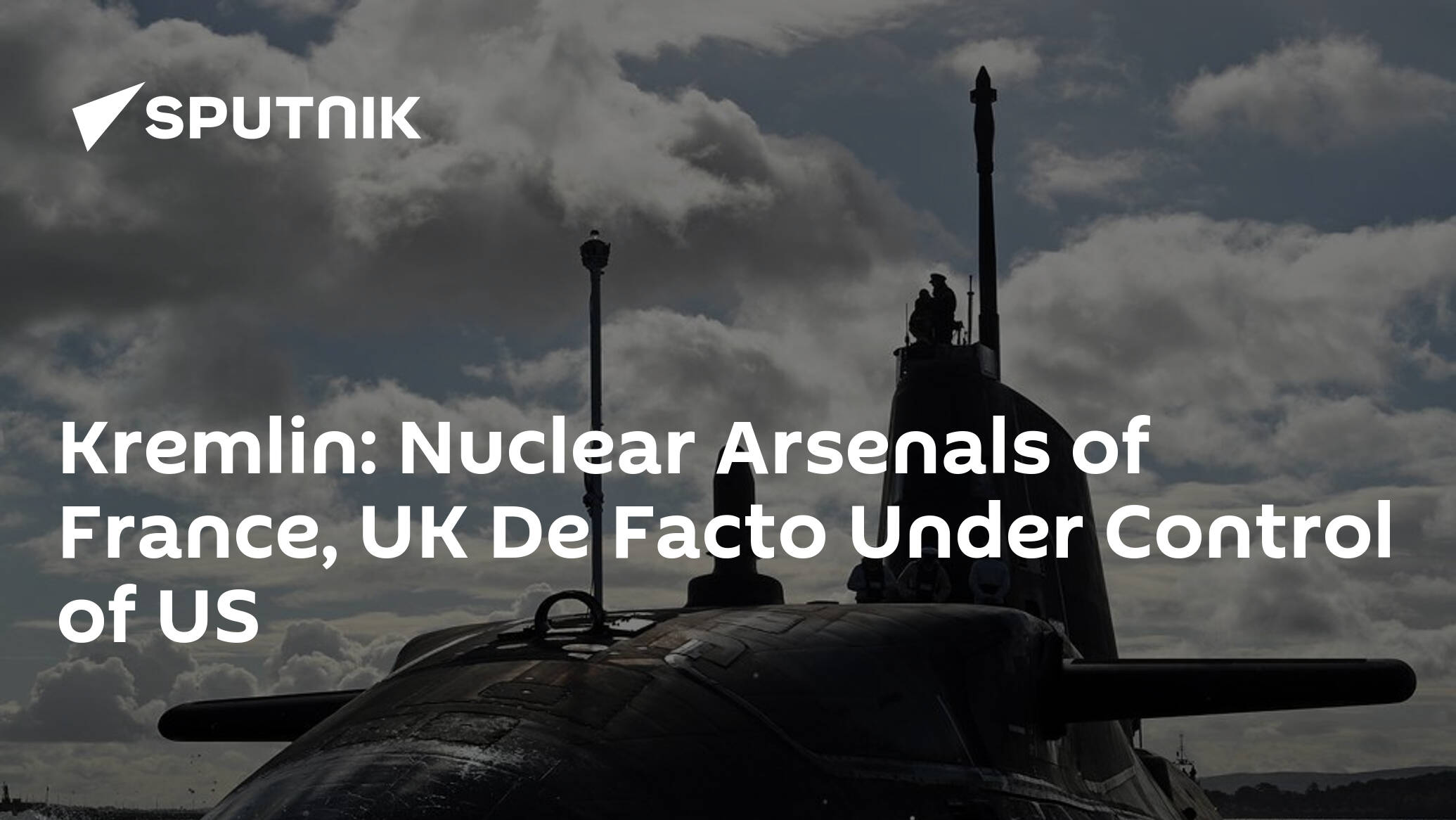 Kremlin: Nuclear Arsenals of France, UK De Facto Under Control of US