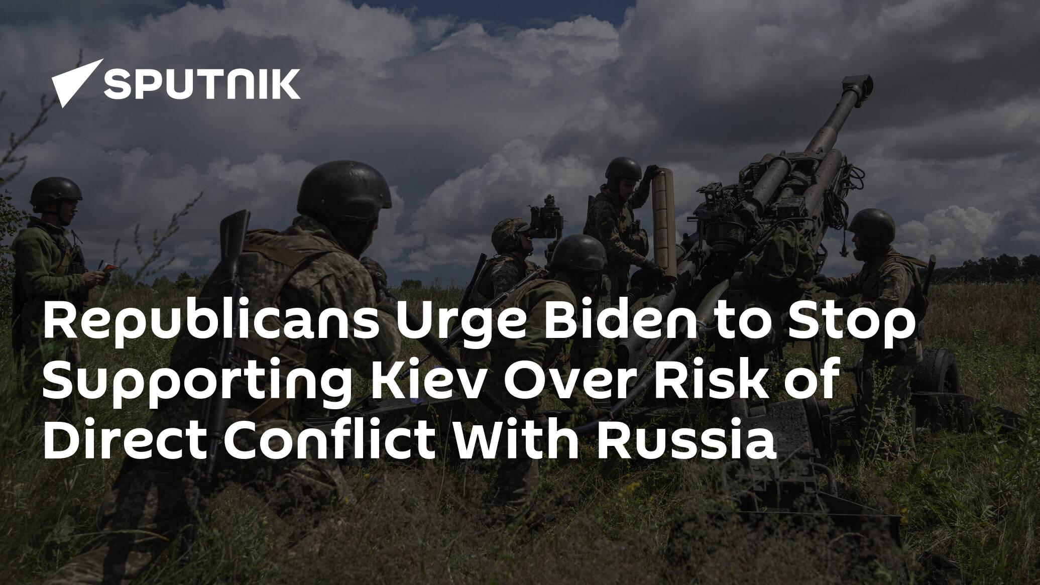 Republicans Urge Biden to Stop Supporting Kiev Over Risk of Direct Conflict With Russia